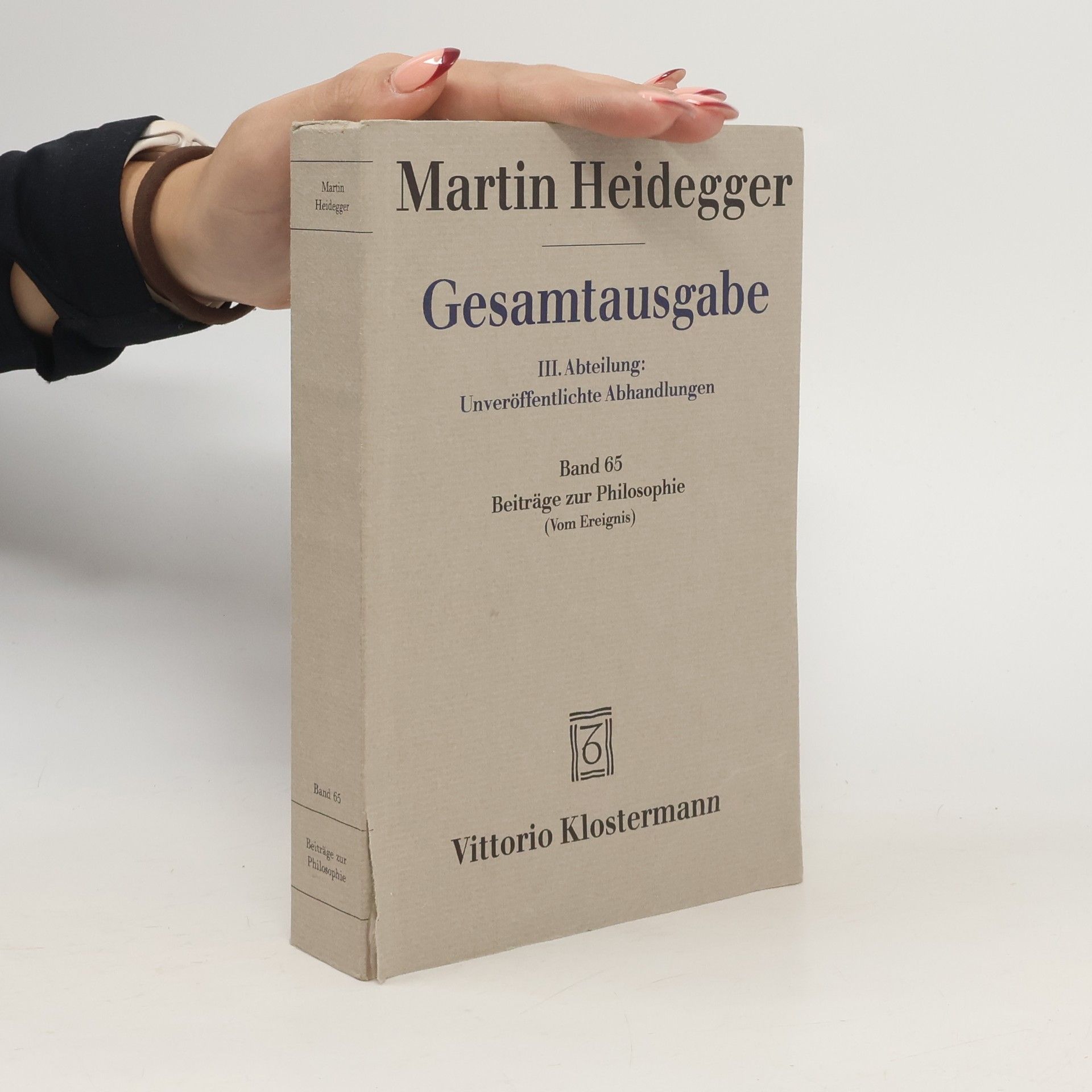 Martin Heidegger Gesamtausgabe - 65: Beiträge zur Philosophie