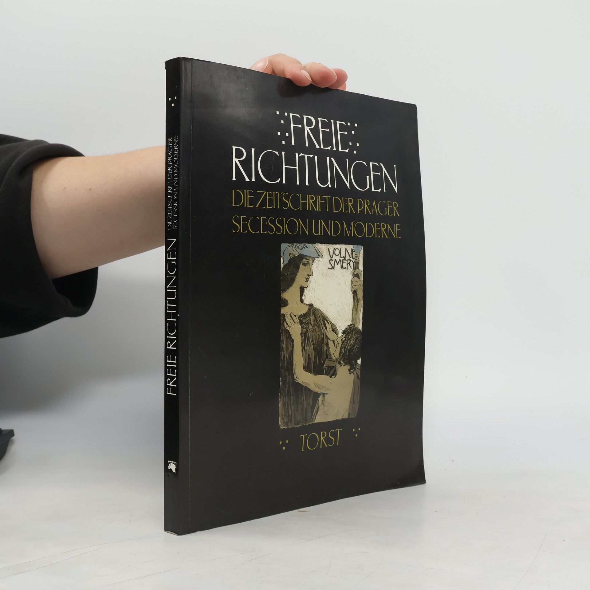 Roman Prahl Freie Richtungen: Die Zeitschrift der Prager Secession und Moderne