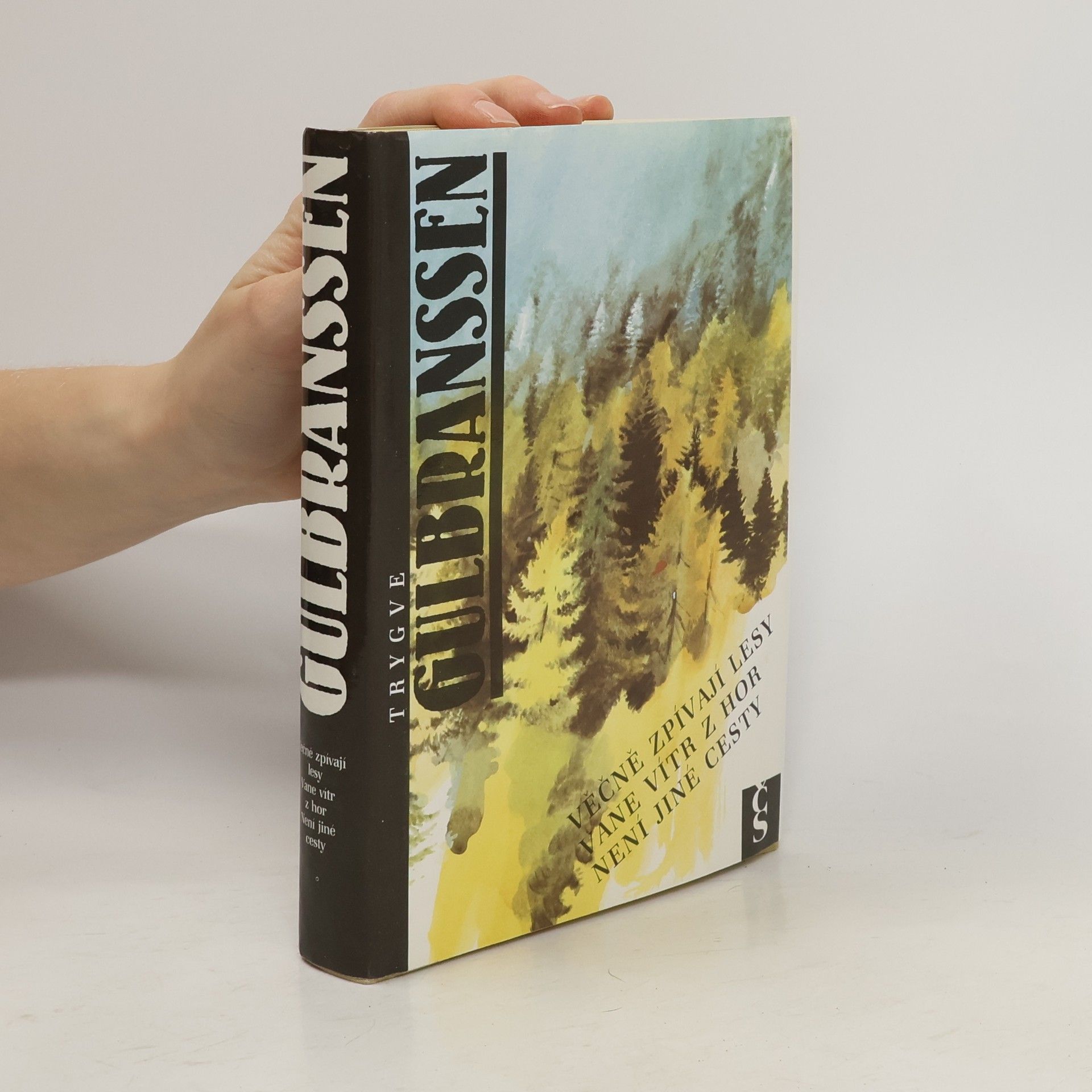 Trygve Gulbranssen Věčně zpívají lesy. Vane vítr z hor. Není jiné cesty