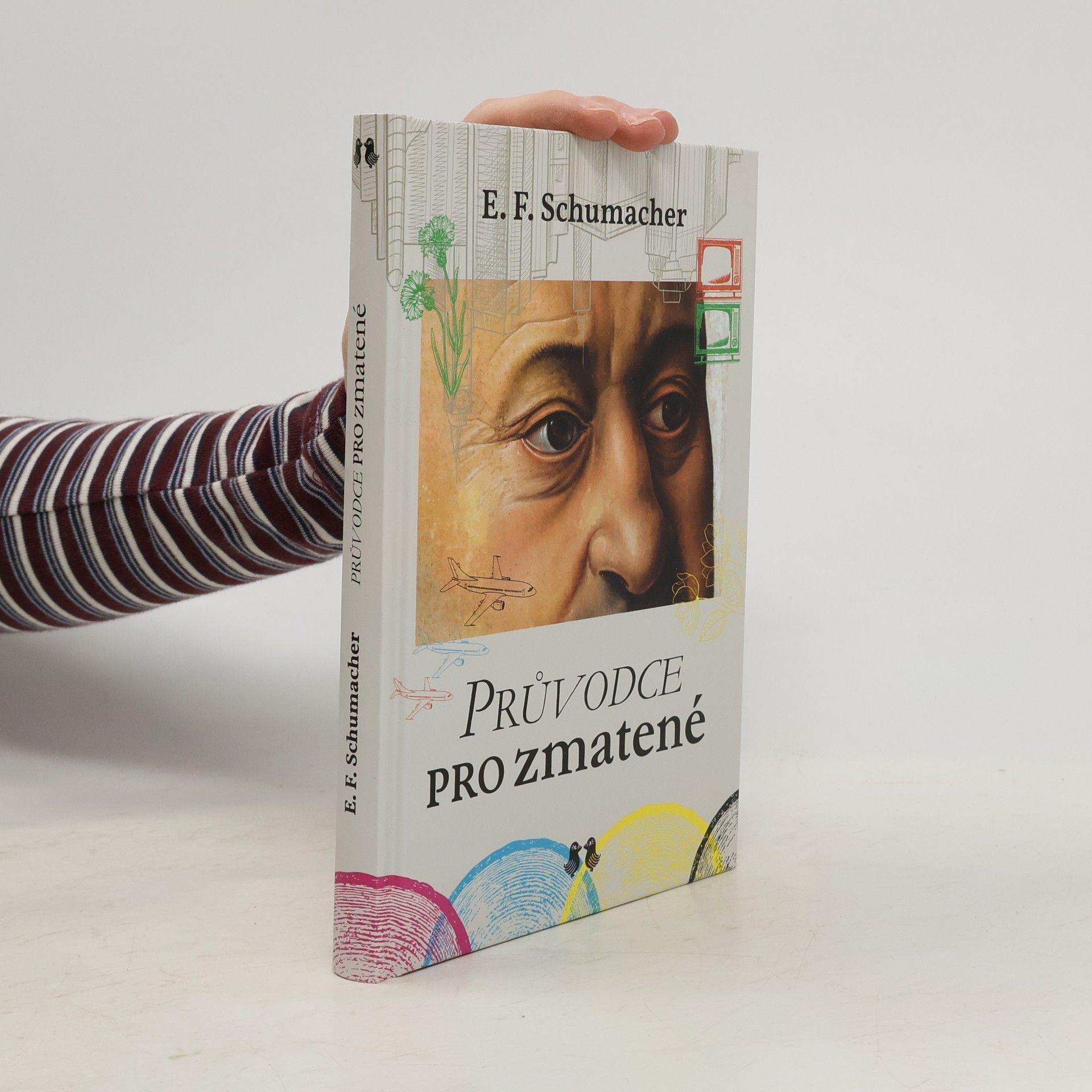 E. F. Ernst Friedrich Schumacher Průvodce pro zmatené