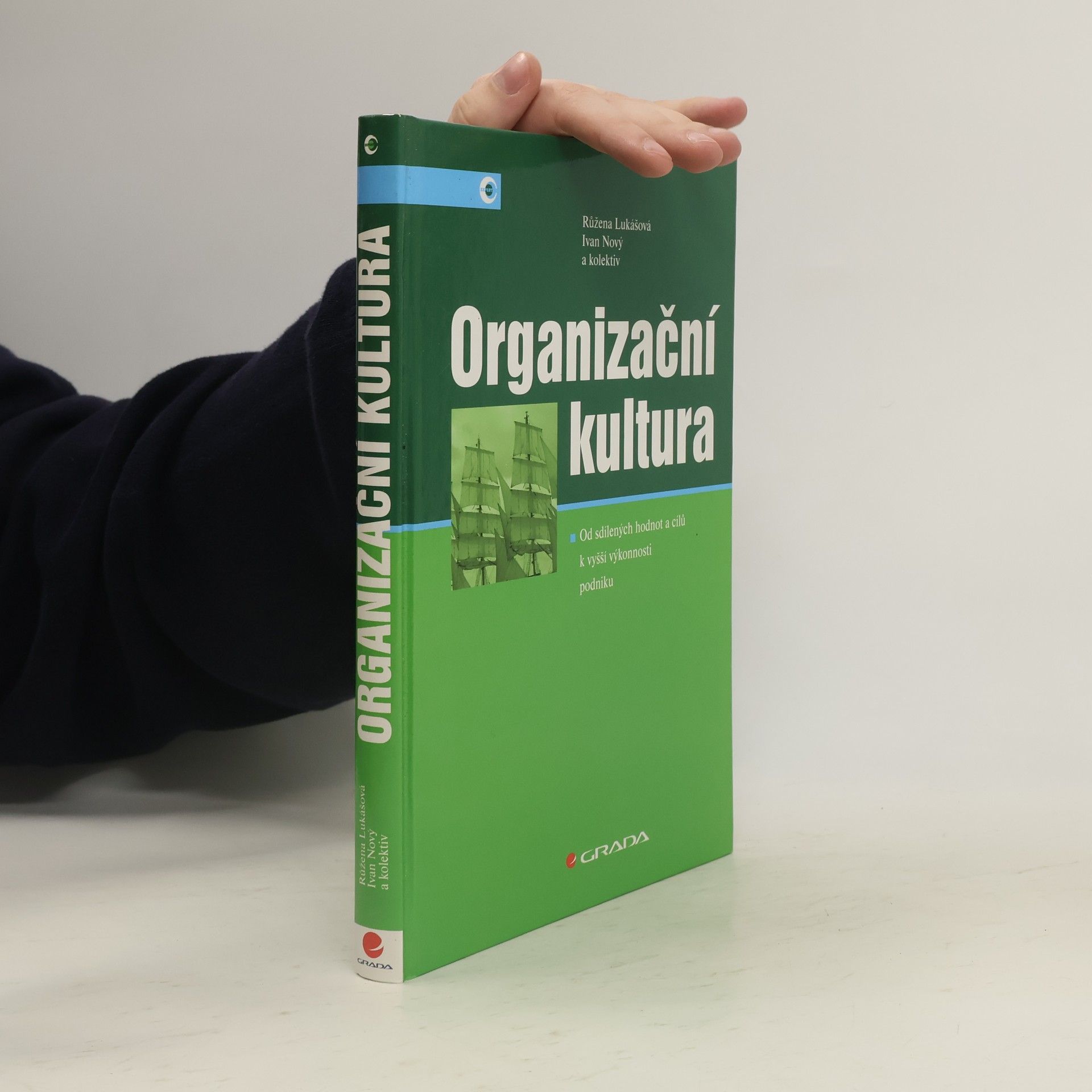 Ivan Nový Organizační kultura: Od sdílených hodnot a cílů k vyšší výkonnosti podniku