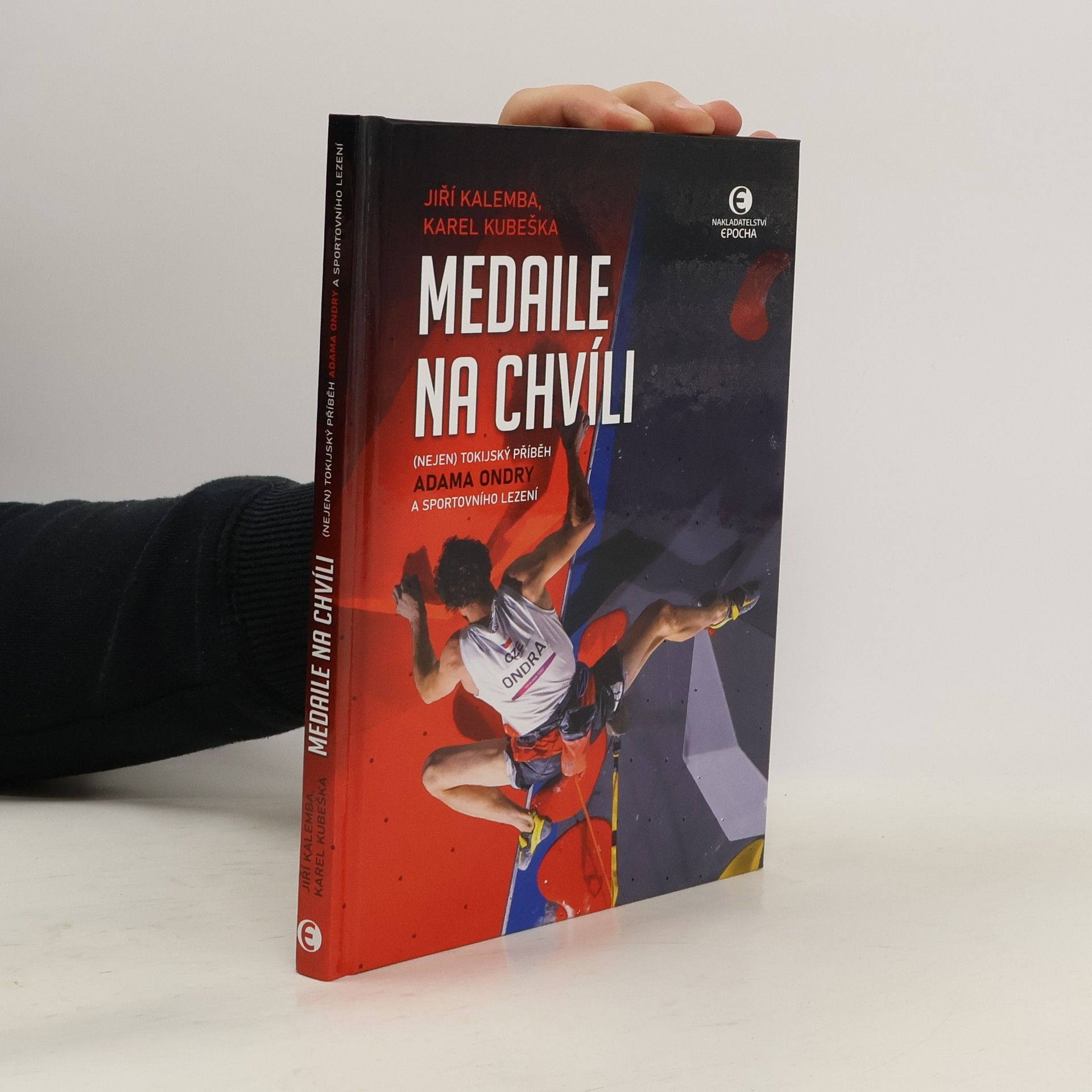 Jiri Kalemba Medaile na chvíli : (nejen) tokijský příběh Adama Ondry a sportovního lezení