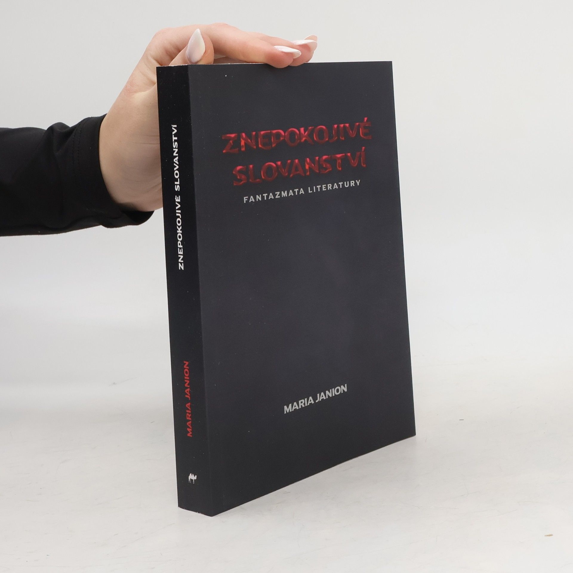 Maria Janion Znepokojivé slovanství: fantazmata literatury