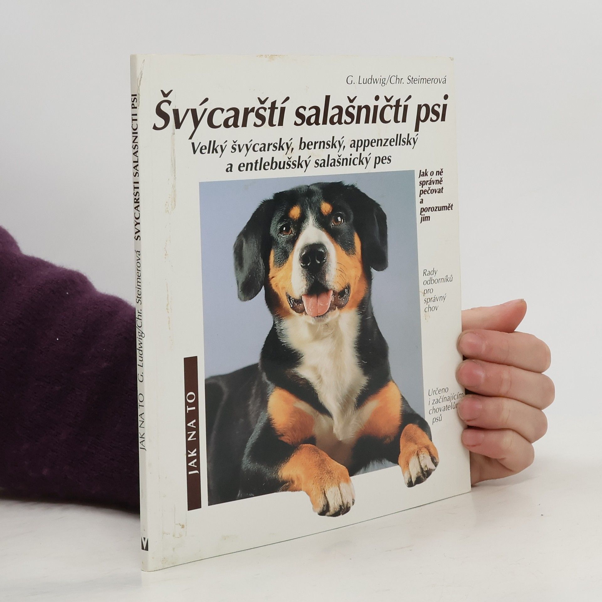 Švýcarští salašničtí psi: Velký švýcarský, bernský, appenzellský a entlebušský salašnický pes: Správná péče a porozumění