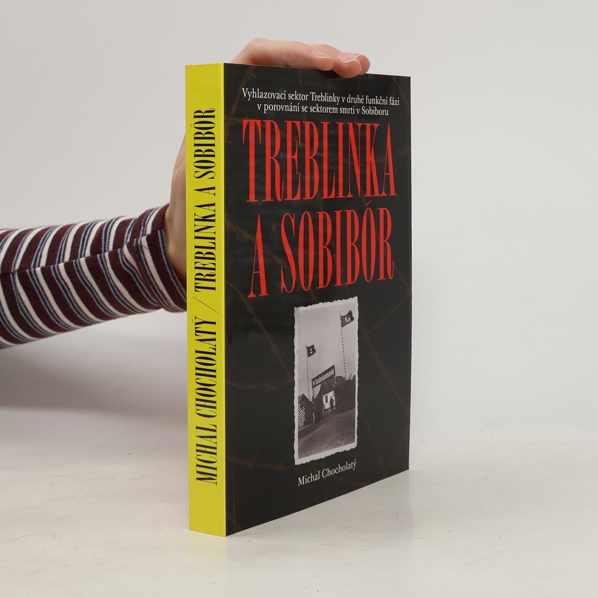 Michal Chocholatý Treblinka a Sobibór: Vyhlazovací sektor Treblinky v druhé funkční fázi v porovnání se sektorem smrti v Sobiboru