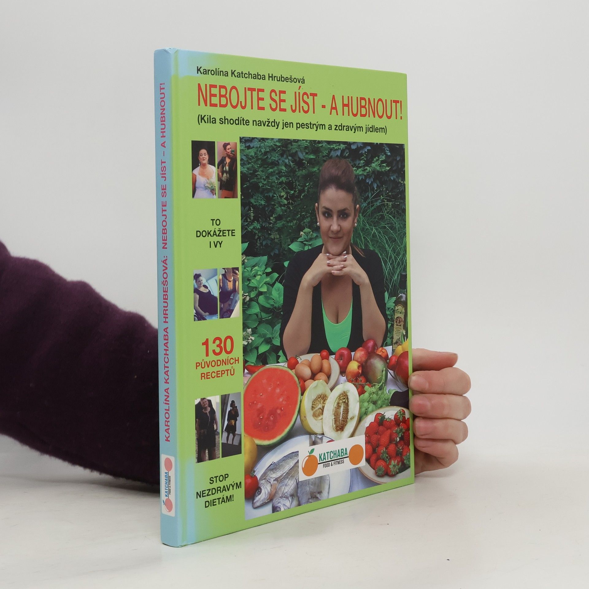 Karolína Katchaba Hrubešová Nebojte se jíst. A hubnout!