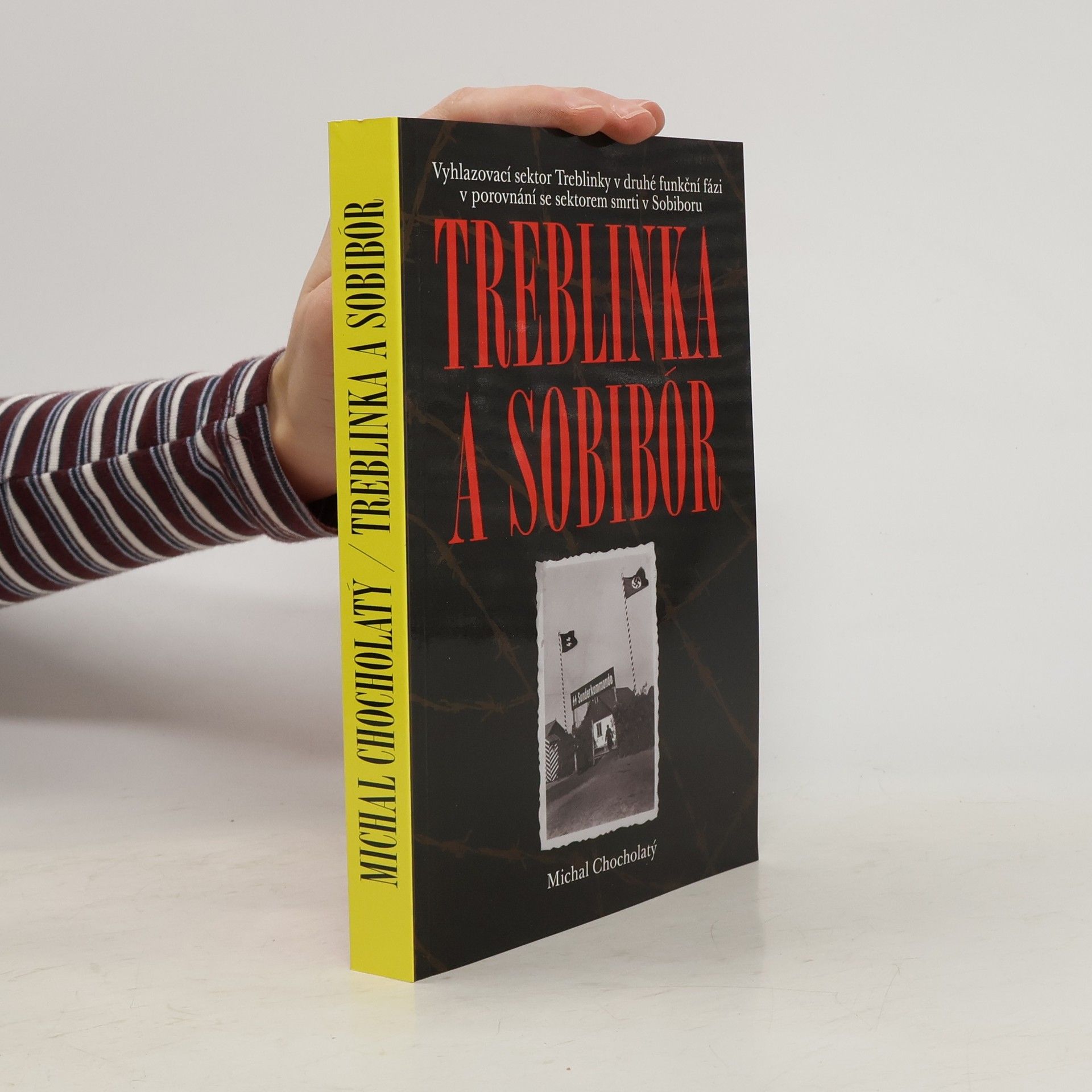 Michal Chocholatý Treblinka a Sobibór: Vyhlazovací sektor Treblinky v druhé funkční fázi v porovnání se sektorem smrti v Sobiboru