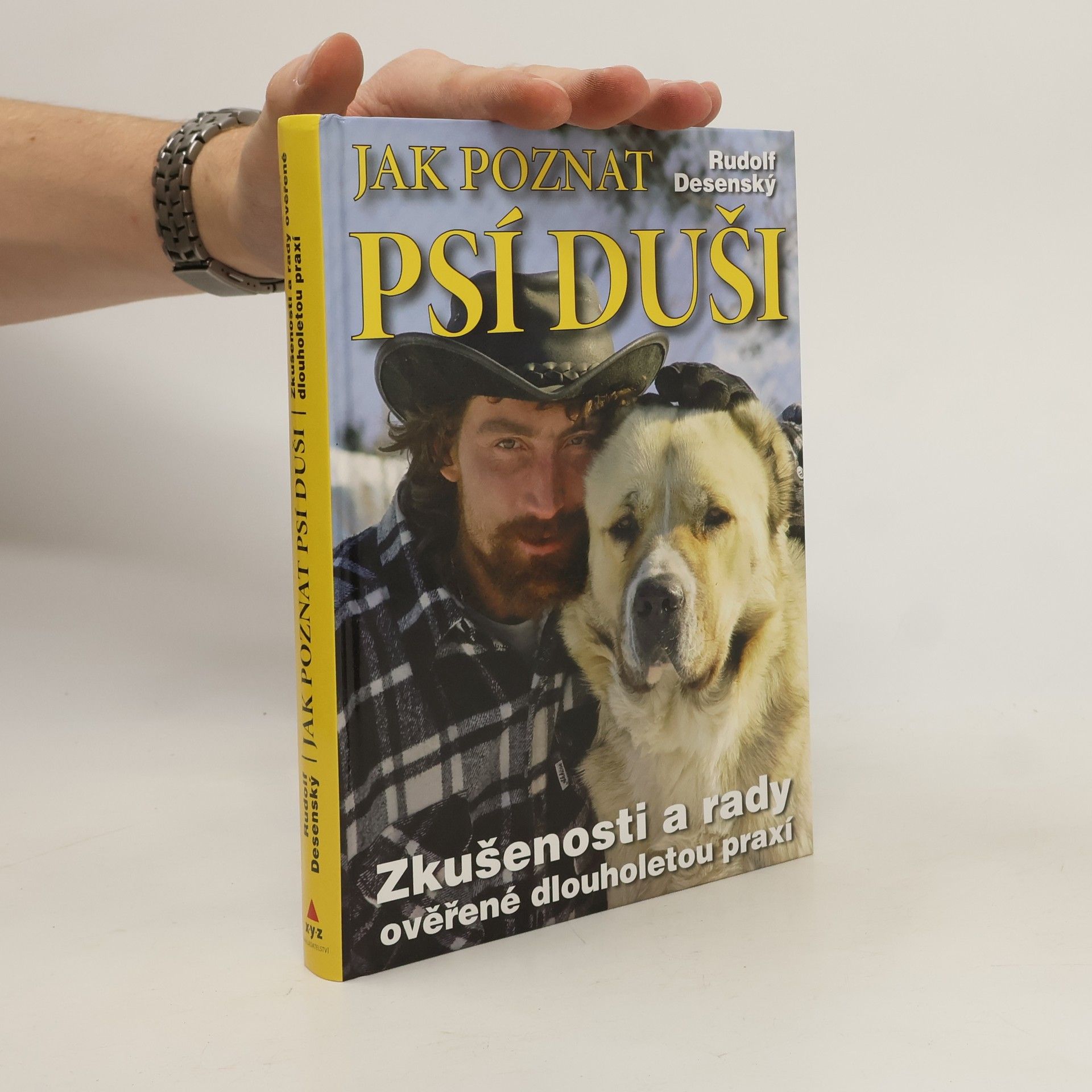 Rudolf Desenský Jak poznat psí duši : zkušenosti a rady ověřené dlouholetou praxí