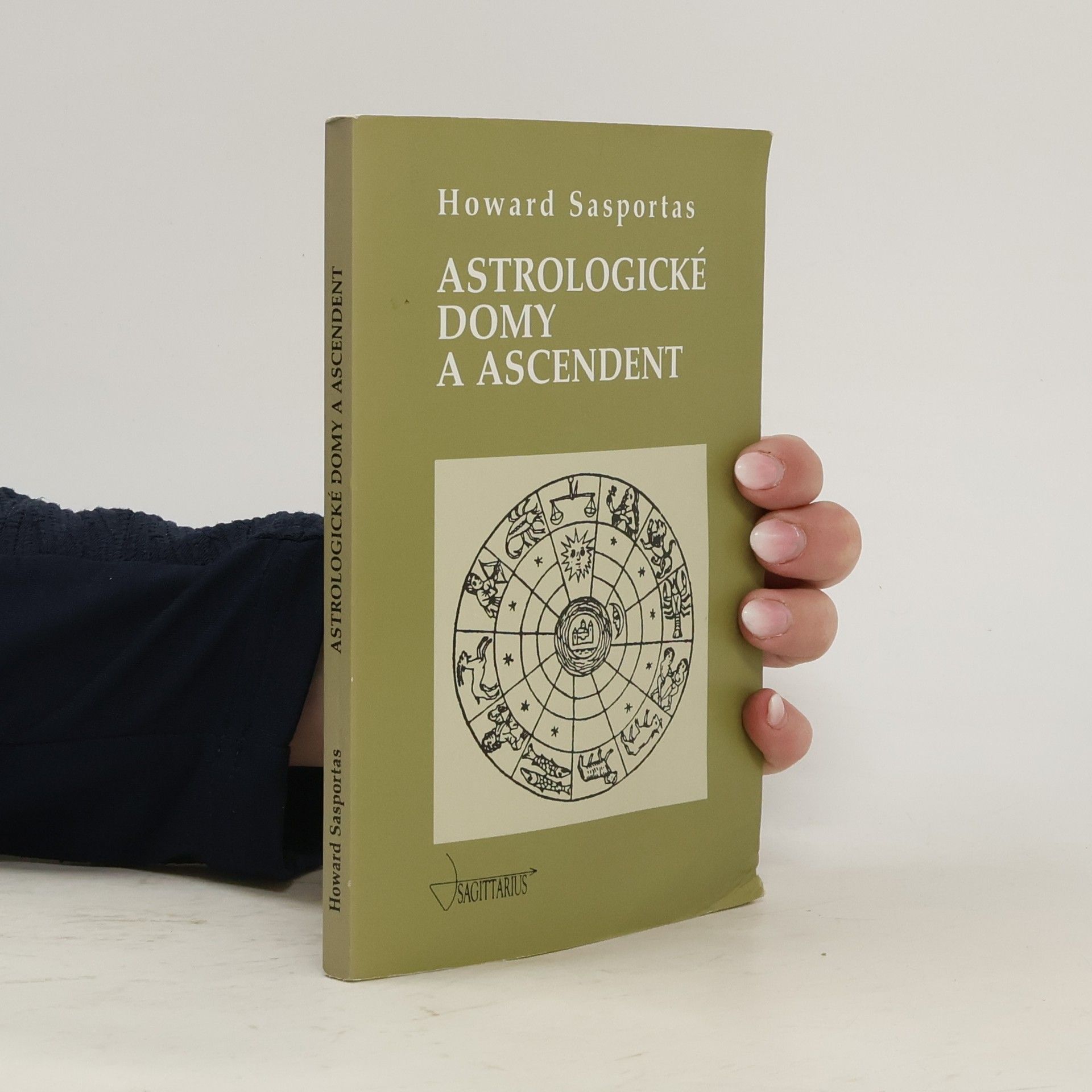 Howard Sasportas Astrologické domy a ascendent. 1. díl, Úvod do problematiky výkladu astrologických domů