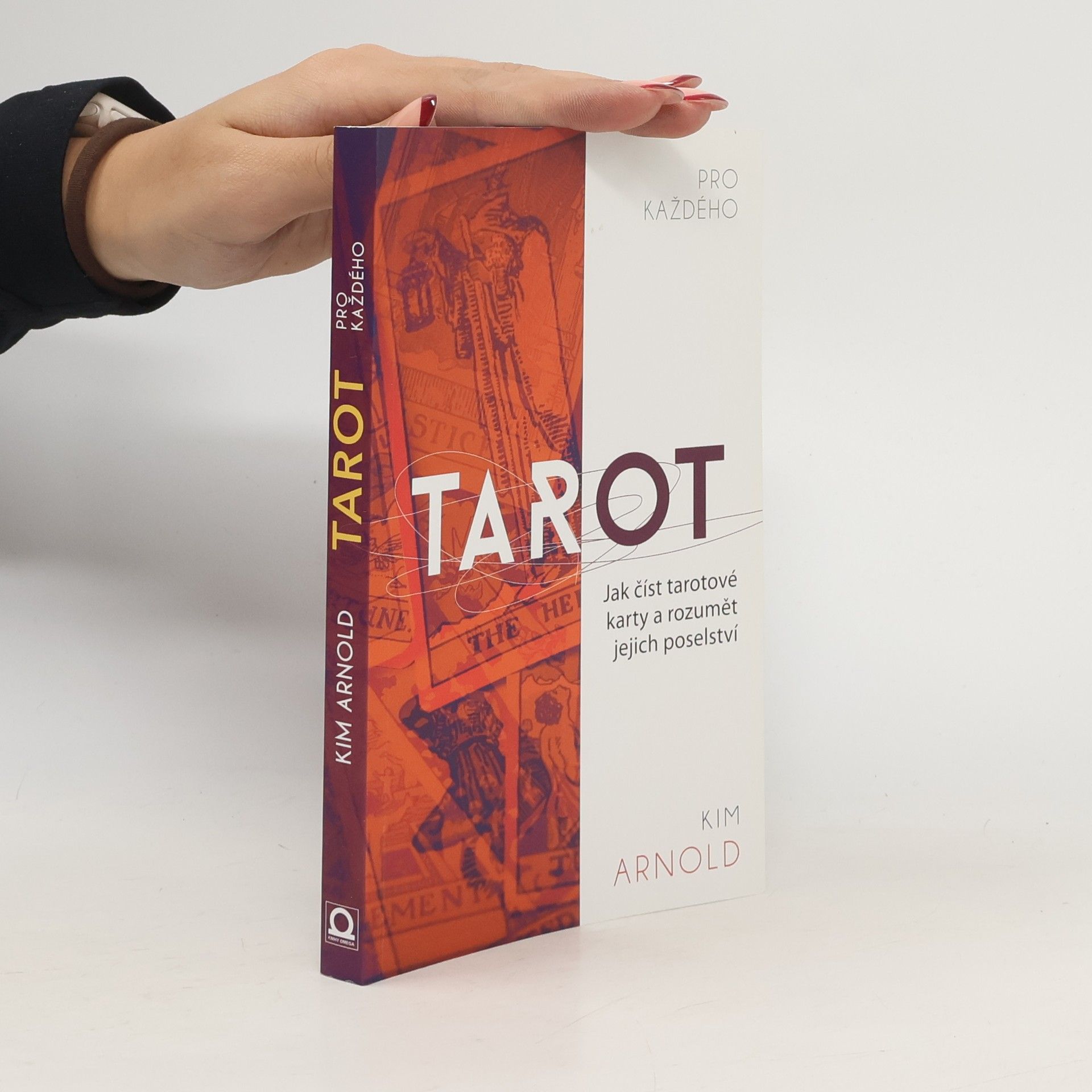 Tarot pro každého. Jak číst tarotové karty a rozumět jejich poselství