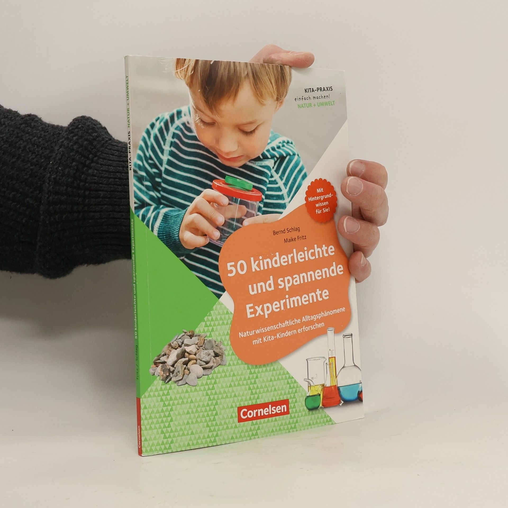 Bernd Schlag Kita-Praxis einfach machen! Natur + Umwelt: 50 kinderleichte und spannende Experimente