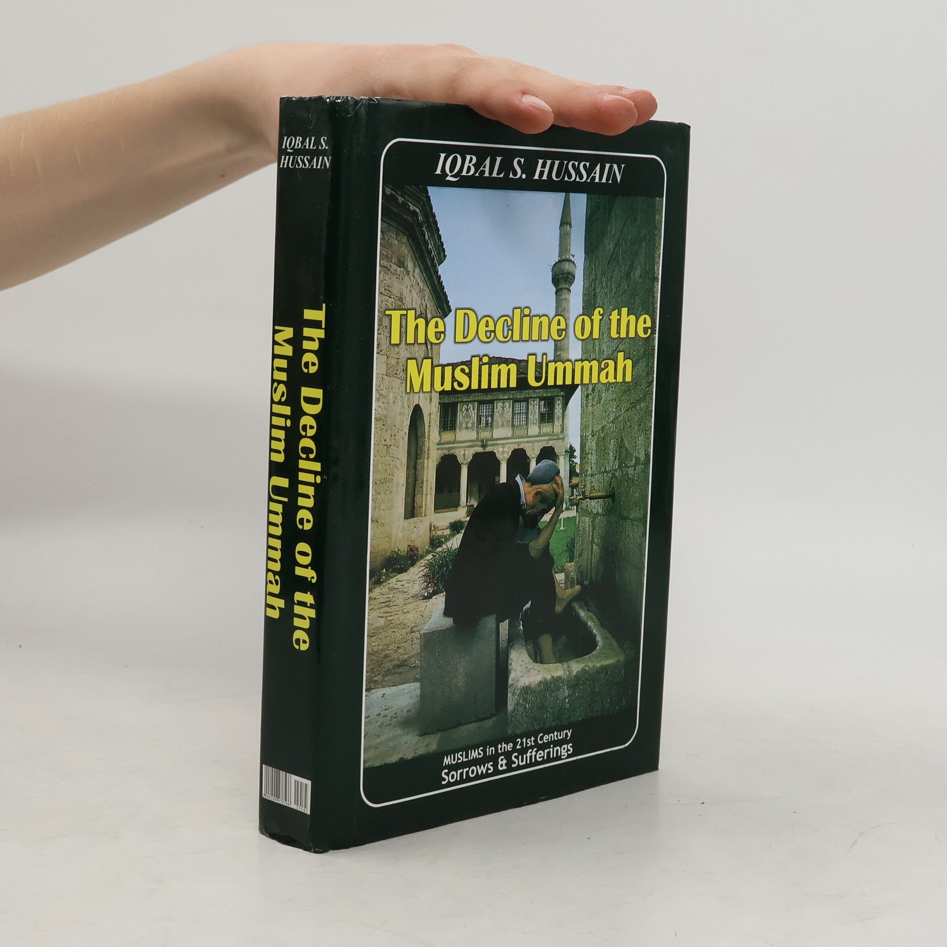 Iqbal S. Hussain The Decline of the Muslim Ummah