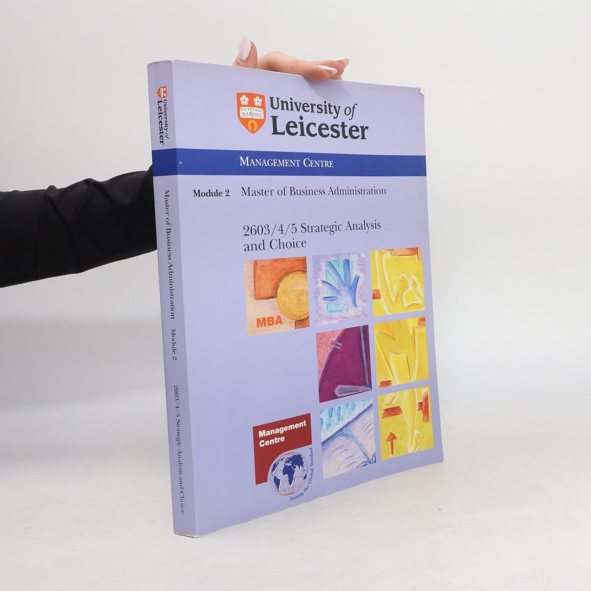 Collectif d'auteurs Master of Business Administration Module 2. 2603/4/5 Strategic Analysis and Choice