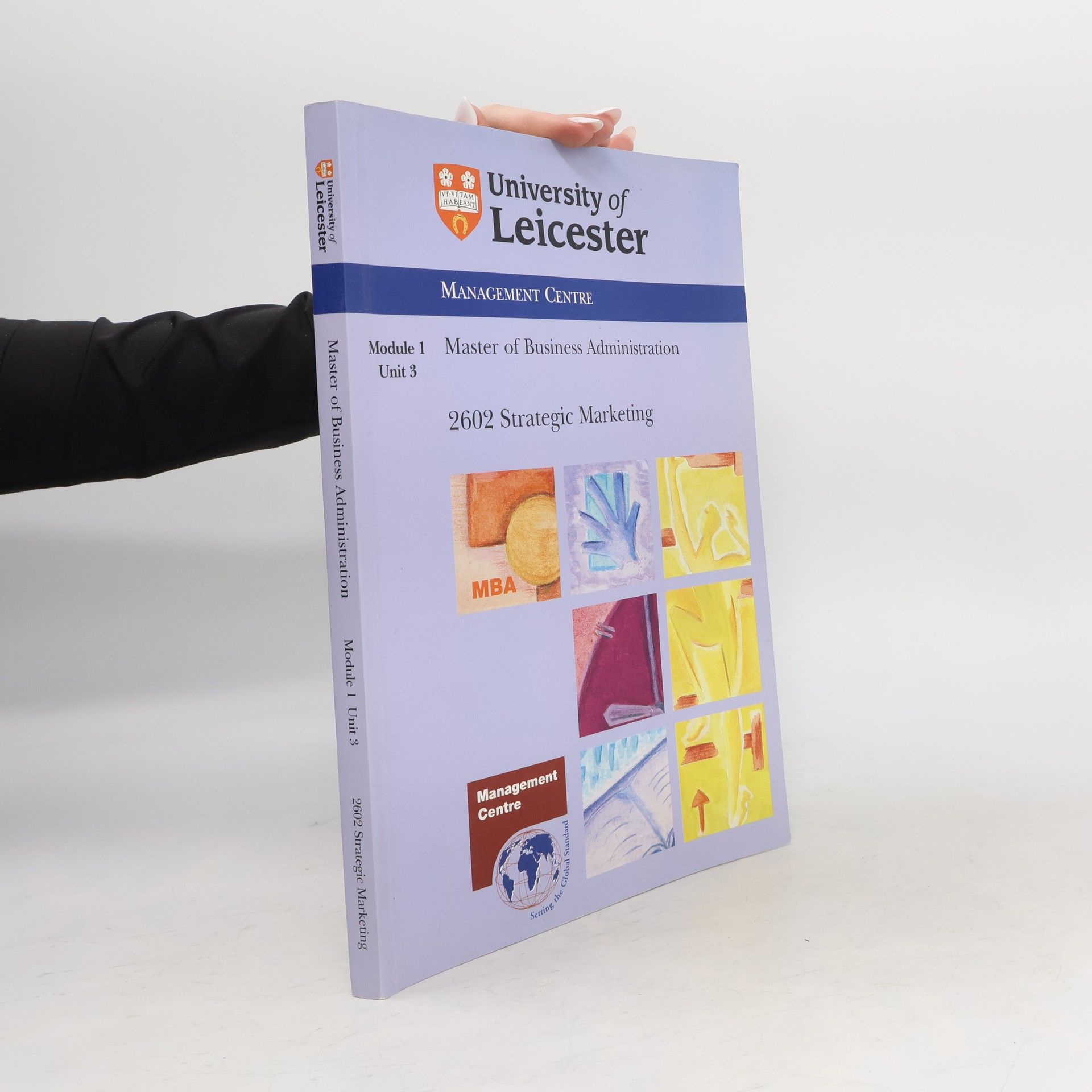 AA.VV. Master of Business Administration Modul 1 Unit 3. 2602 Strategic Marketing