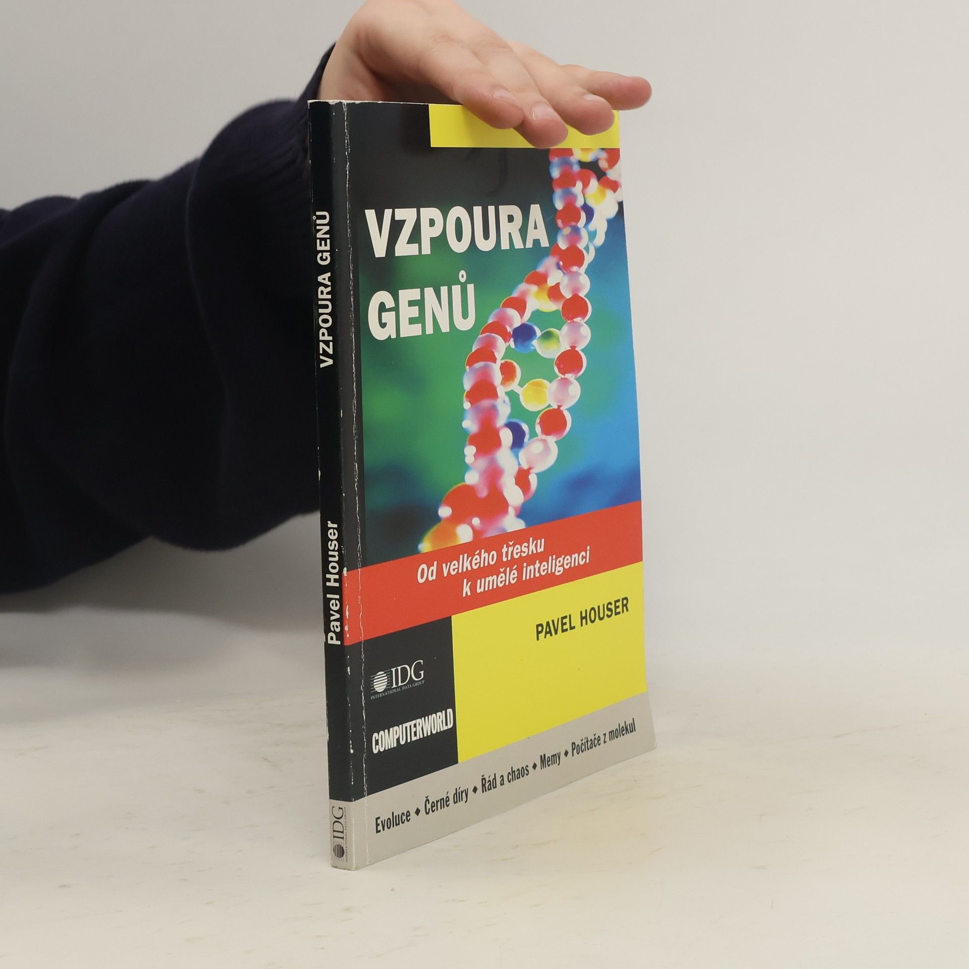 Pavel Houser Vzpoura genů : od velkého třesku k umělé inteligenci