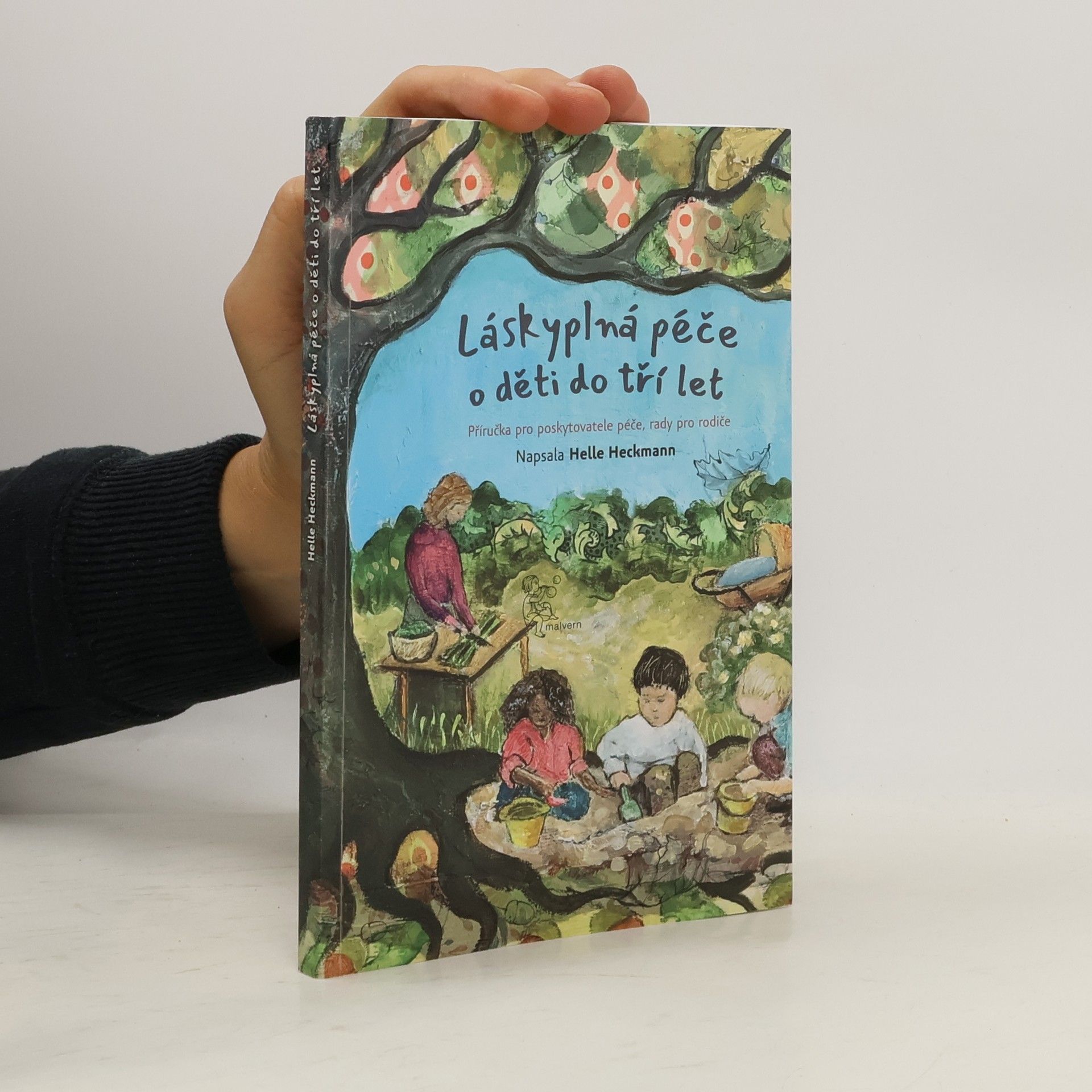 Helle Heckmann Láskyplná péče pro děti do tří let