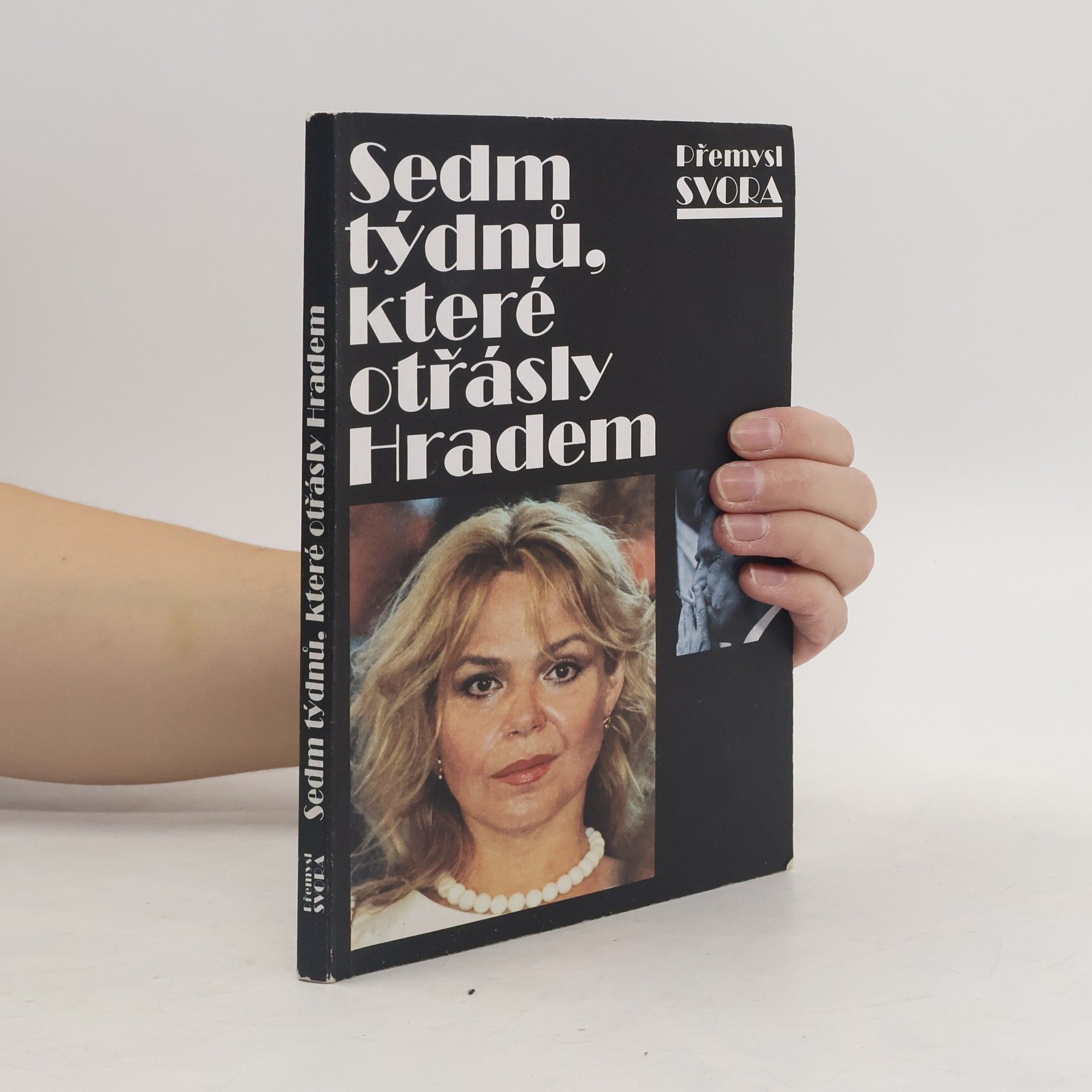 Přemysl Svora Sedm týdnů, které otřásly Hradem