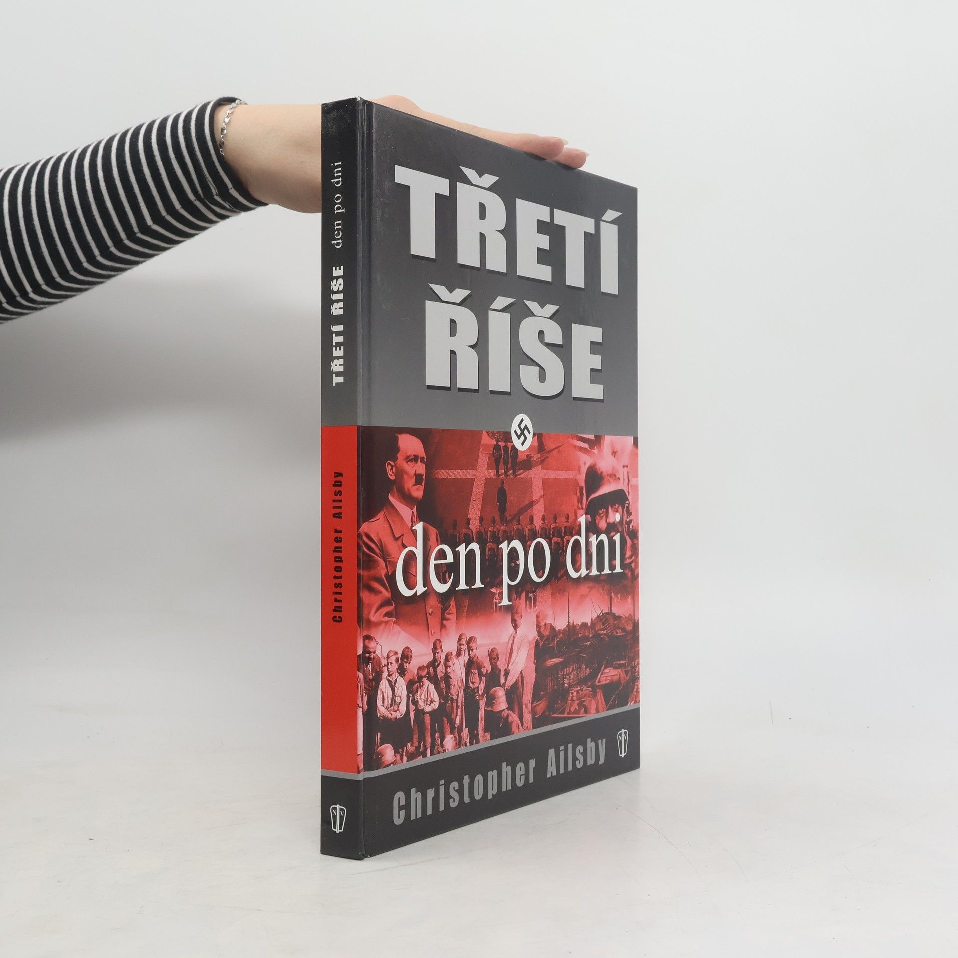 Christopher Ailsby Třetí říše, den po dni