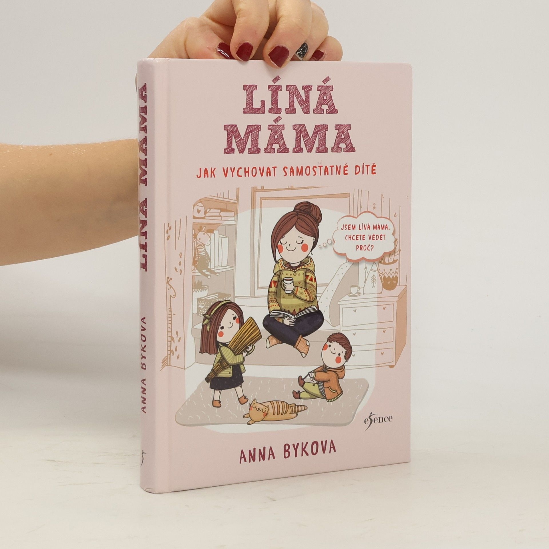 Anna Bykova Líná máma: Jak vychovat samostatné dítě