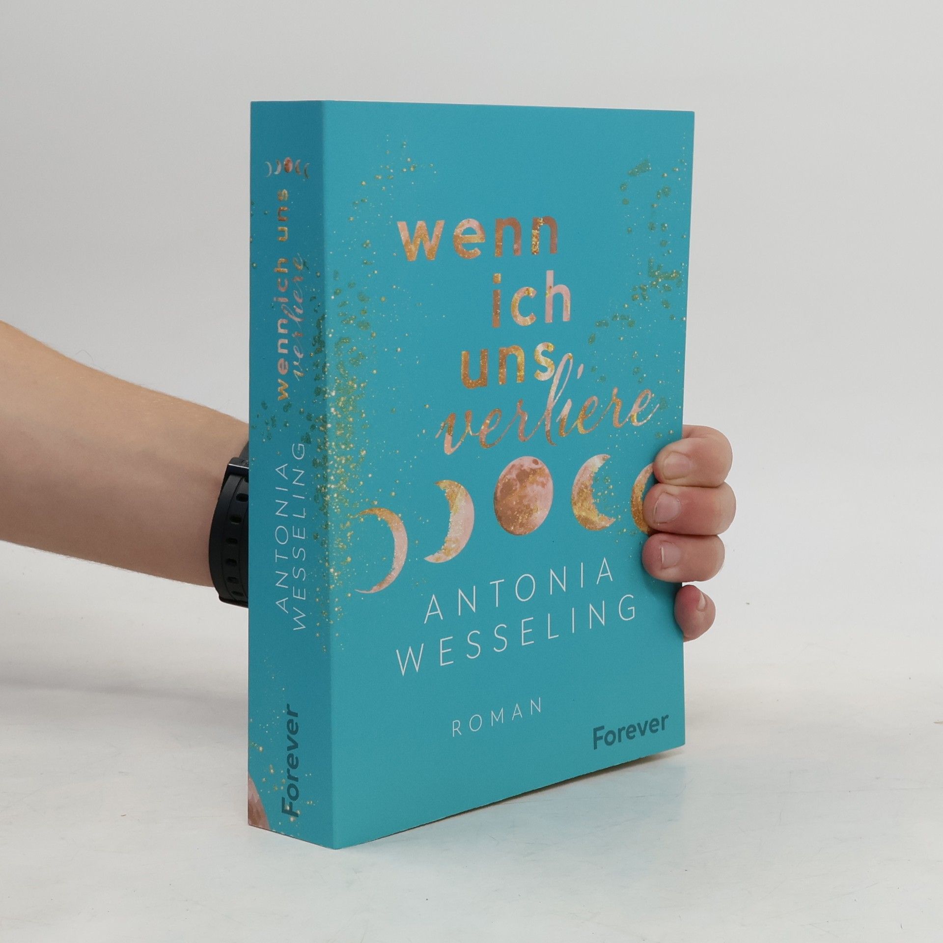 Antonia C. Wesseling Wenn ich uns verliere