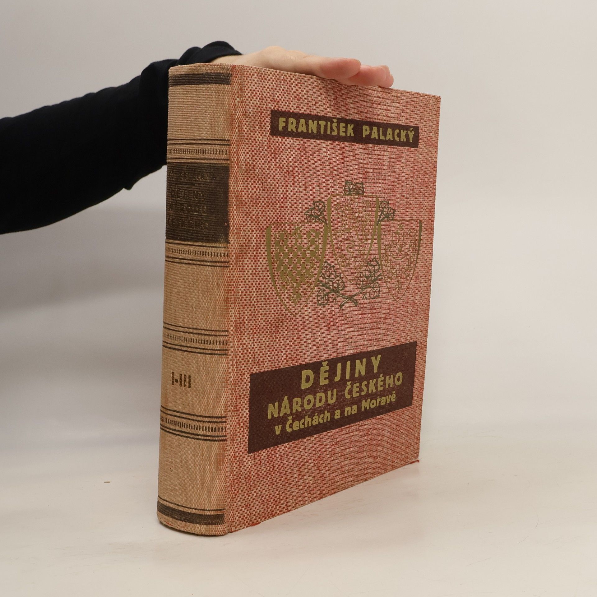 František Palacký Dějiny národu českého v Čechách a na Moravě Díl I. - III.