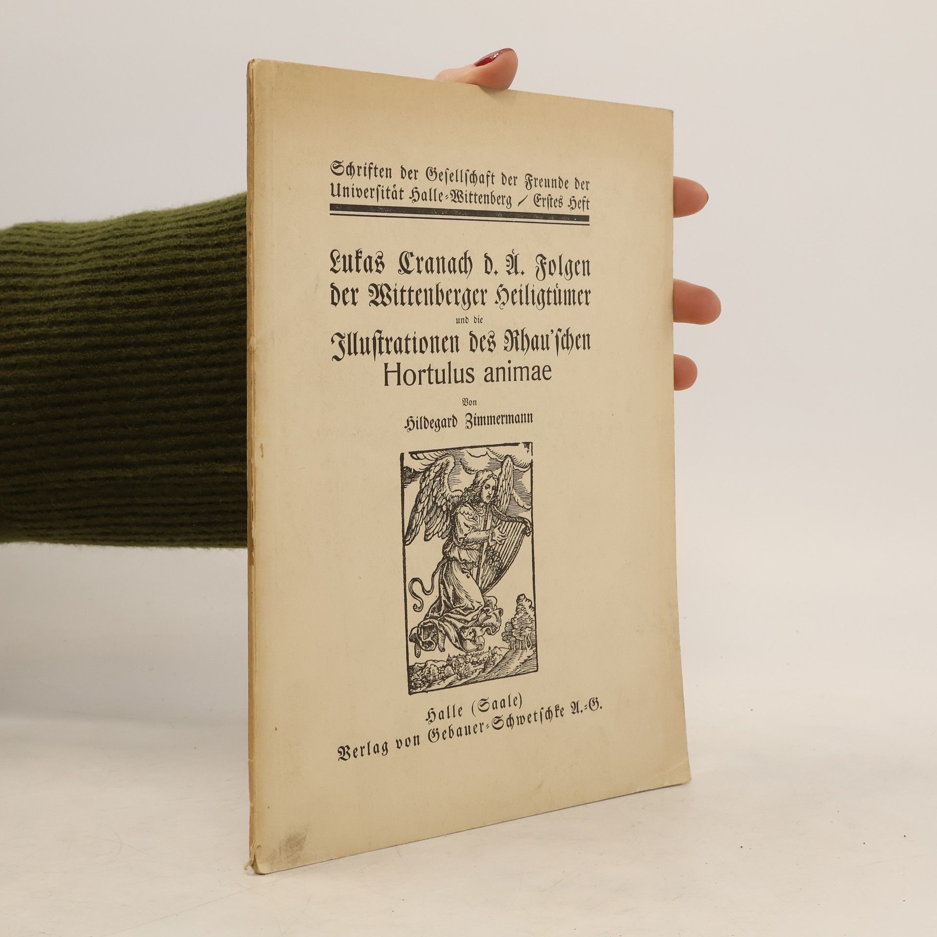 Lukas Cranach d. Ä. Folgen der Wittenberger Heiligtümer und die Illustrationen des Rhauischen Hortulus animae