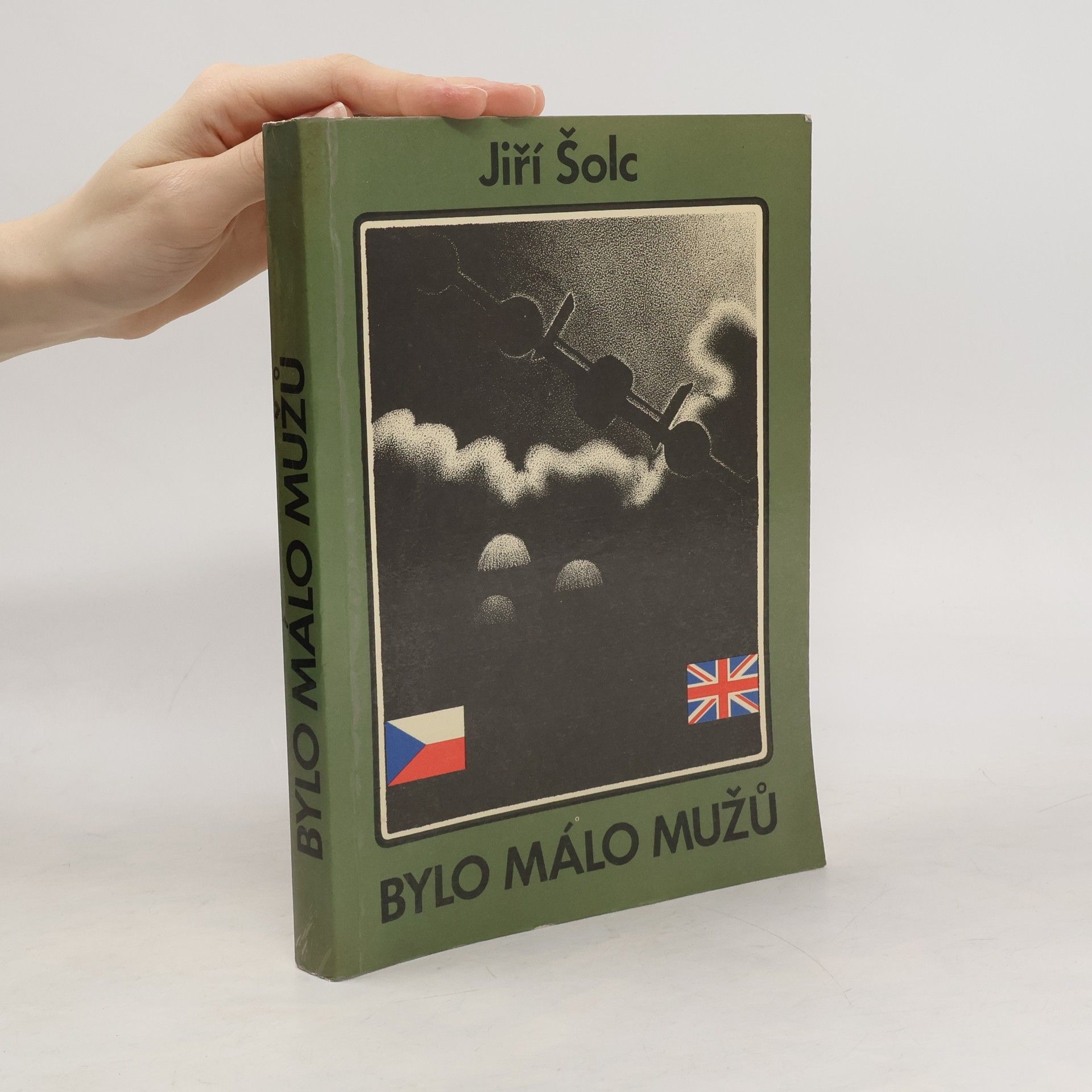 Jiří Šolc Bylo málo mužů. českoslovenští parašutisté na západní frontě za druhé světové války