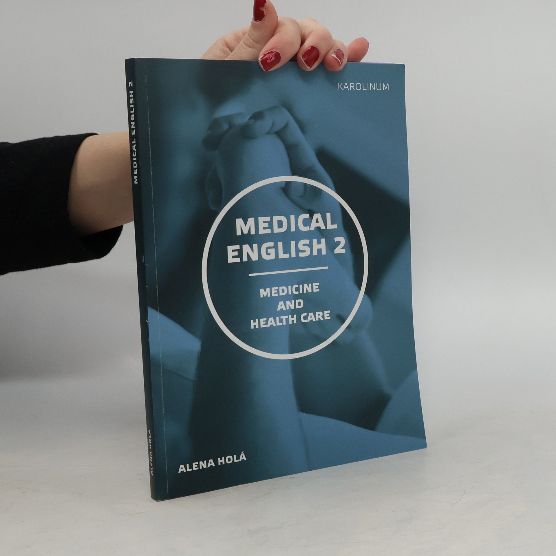 Alena Holá Medical English 2: Medicine and health care