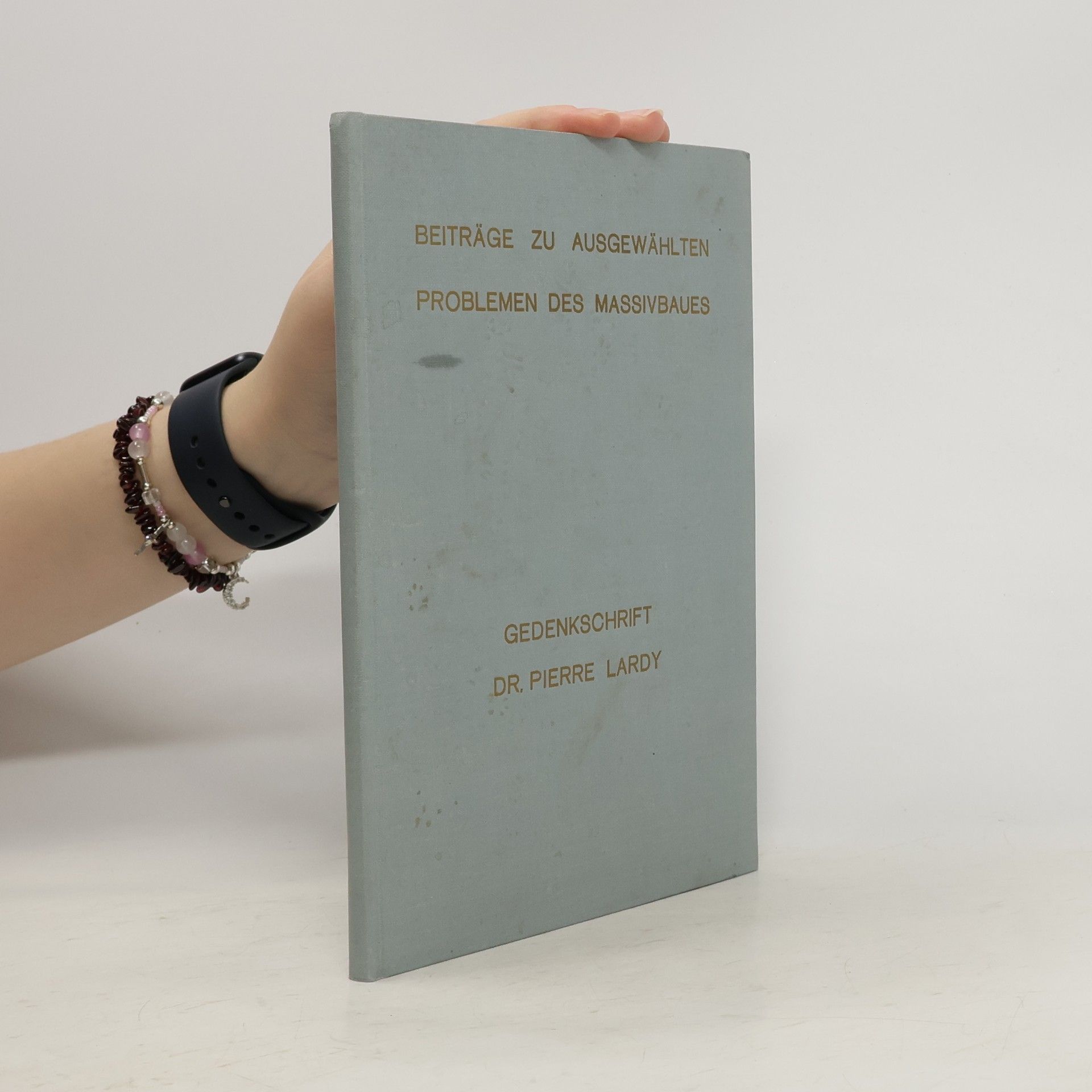 Pierre Lardy Beiträge zu ausgewählten Problemen des Massivbaues