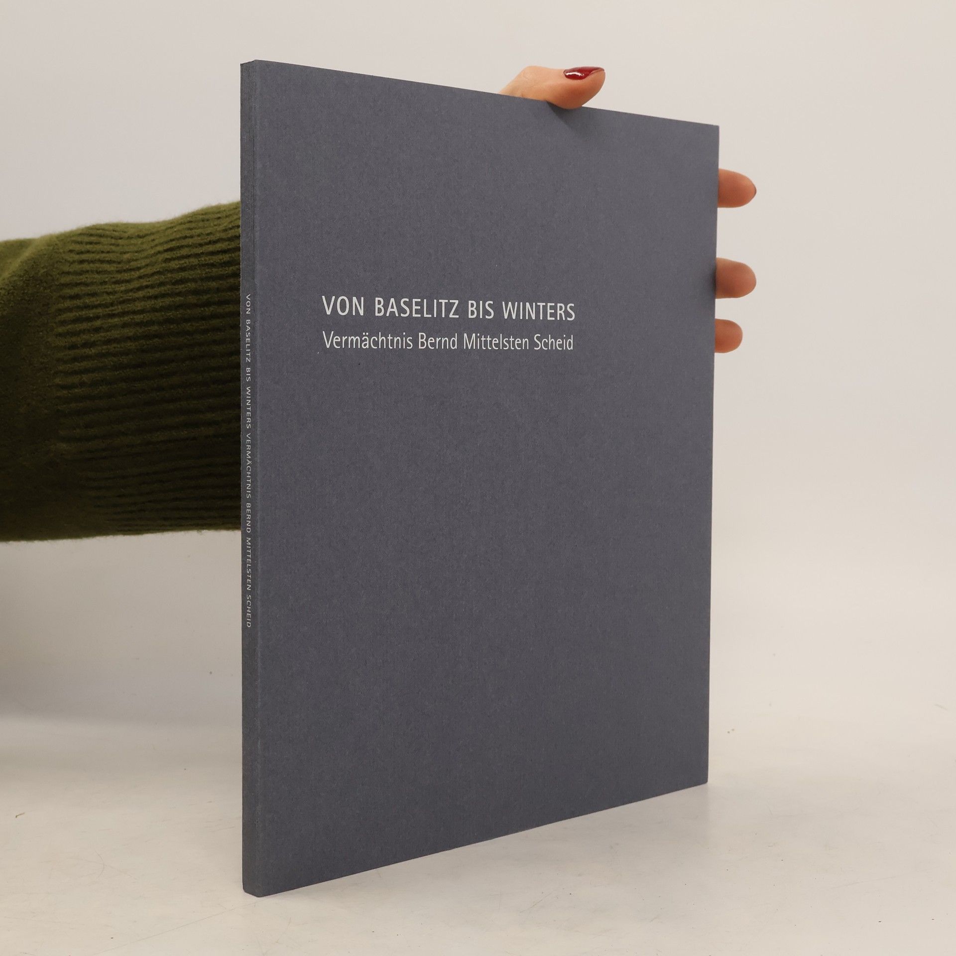 Michael Semff Von Baselitz bis Winters