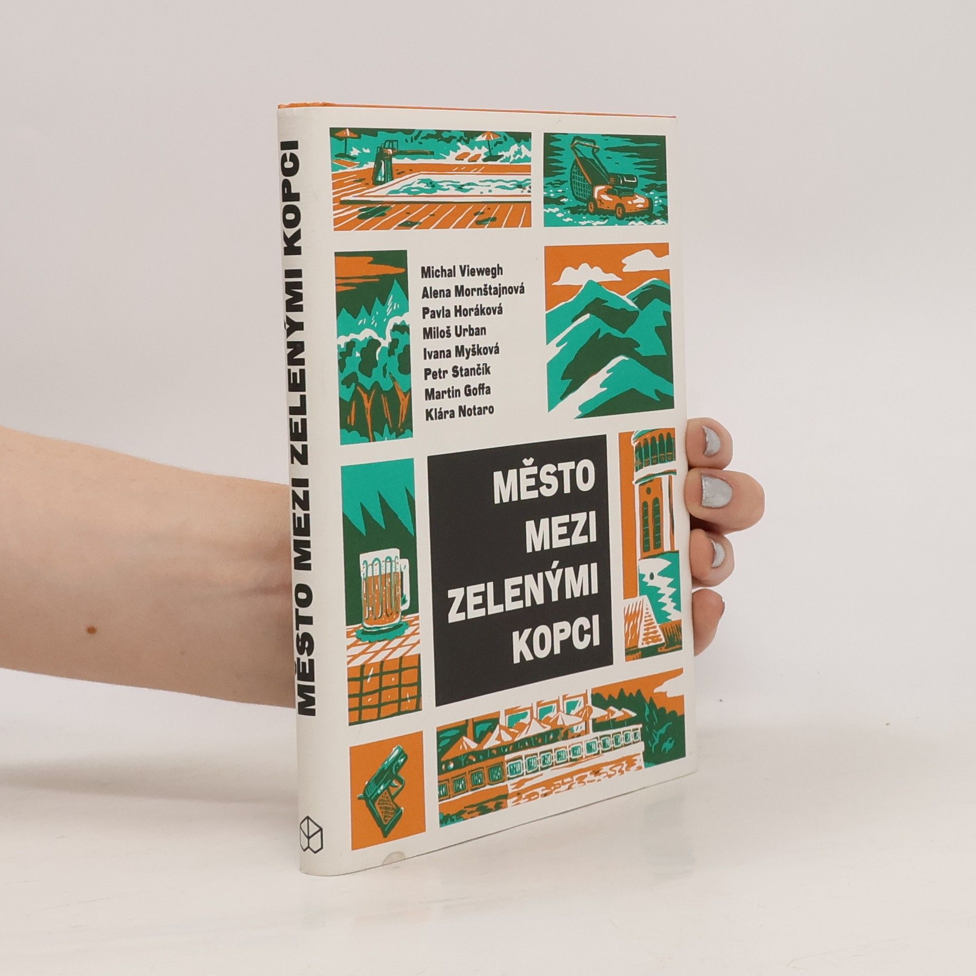 Kolektiv autorů Město mezi zelenými kopci: Antologie povídek českých spisovatelů