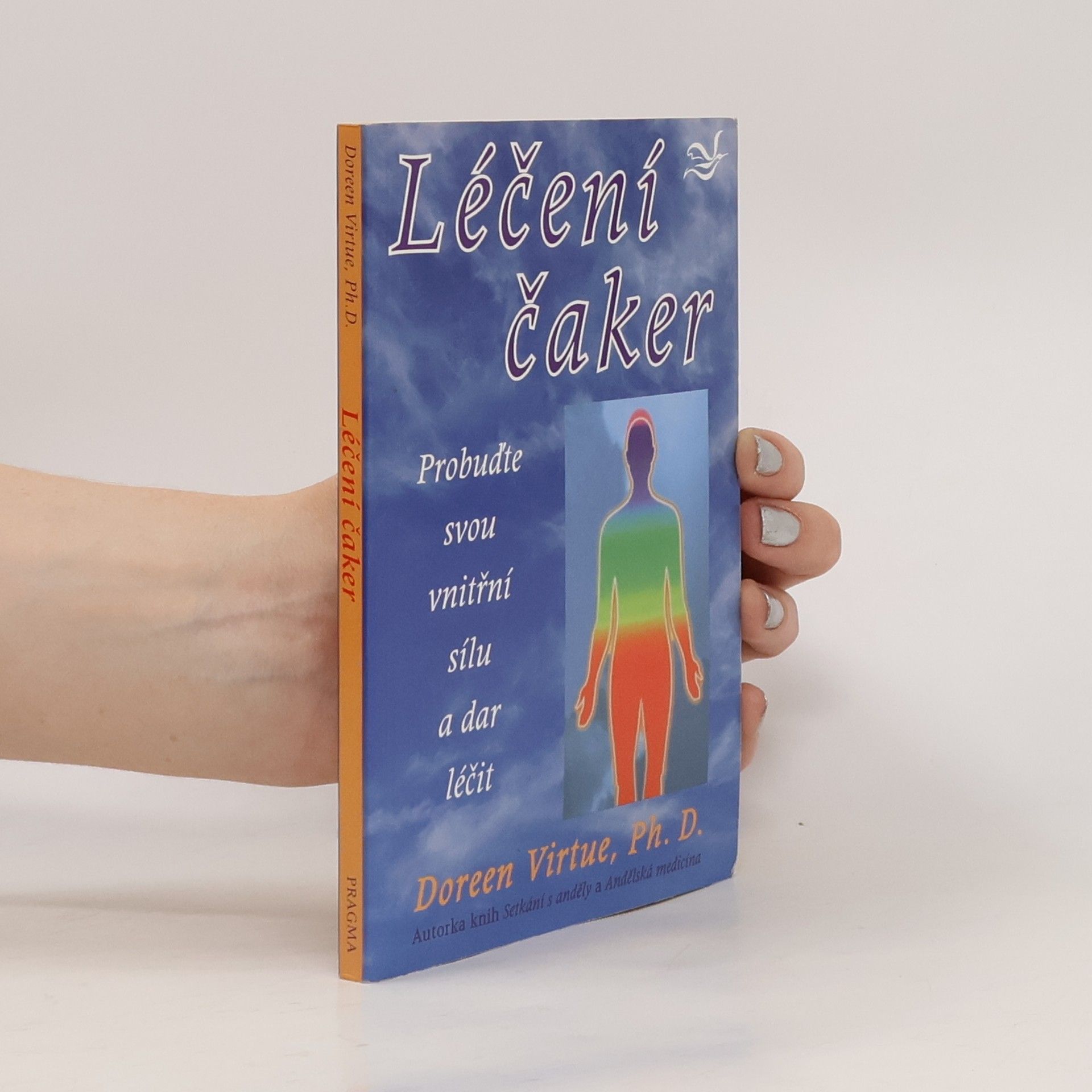 Doreen Virtue Léčení čaker : probuďte svou vnitřní sílu a dar léčit