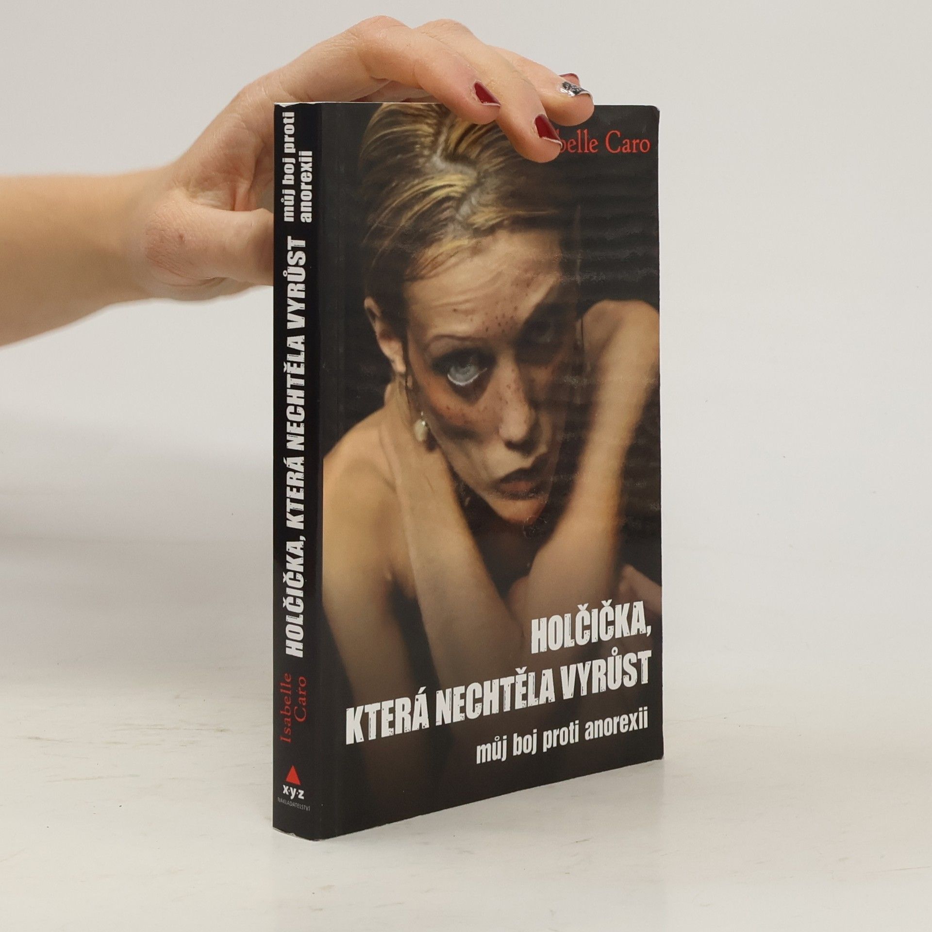 Isabelle Caro Holčička, která nechtěla vyrůst: Můj boj proti anorexii
