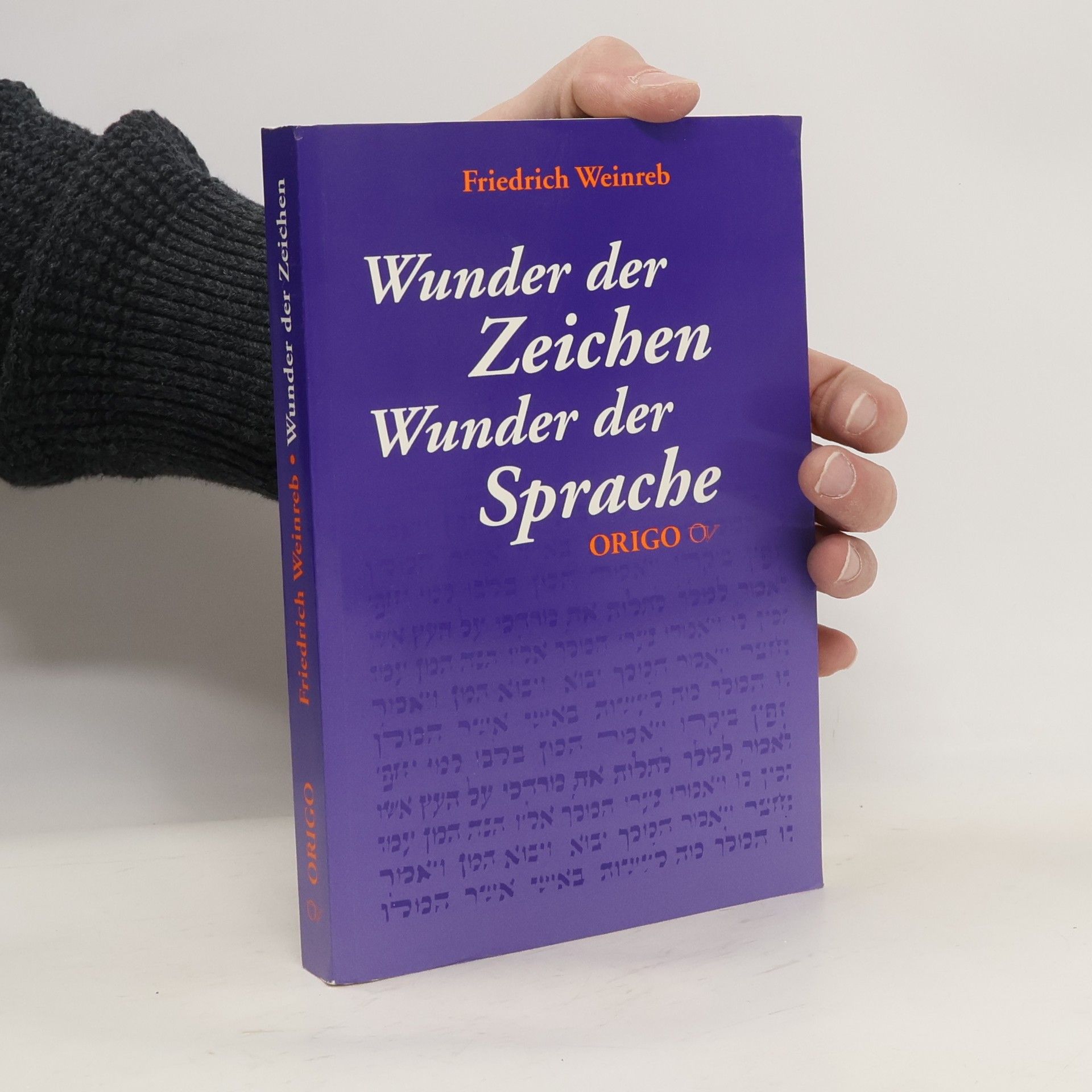 Friedrich Weinreb Wunder der Zeichen, Wunder der Sprache