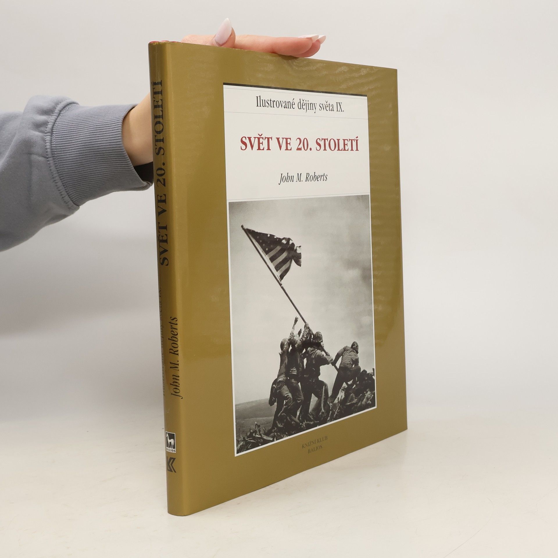 John Morris Roberts Ilustrované dějiny světa IX. Svět ve 20. století