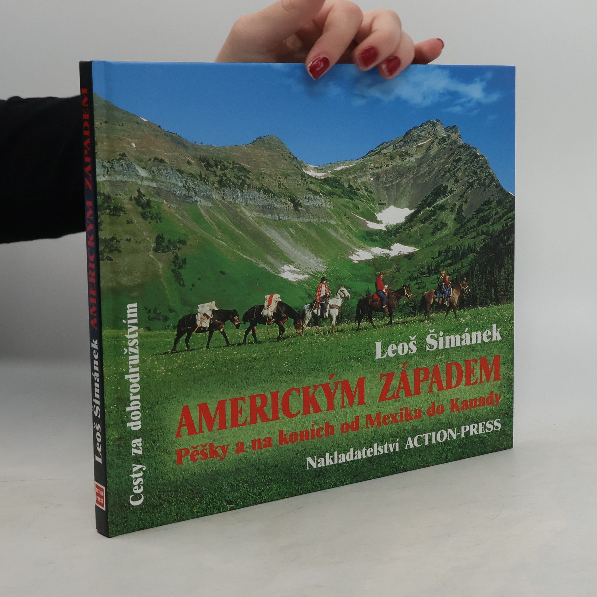 Leoš Šimánek Americkým západem. Pěšky a na koních od Mexika do Kanady