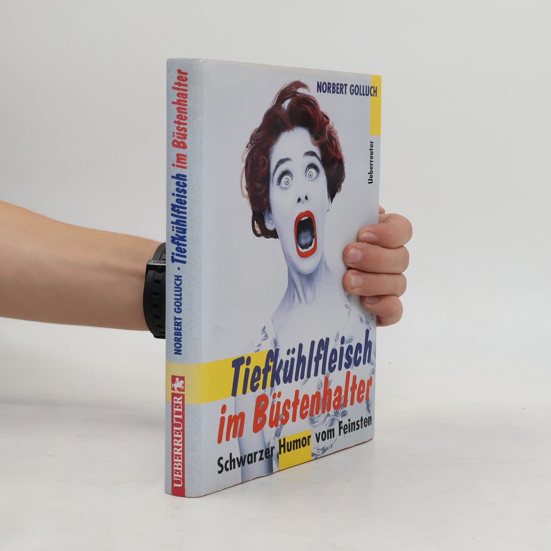 Norbert Golluch Tiefkühlfleisch im Büstenhalter