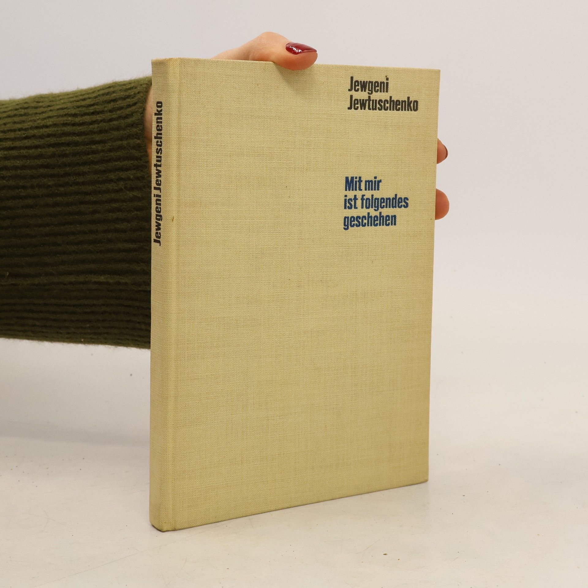 Yevgeny Yevtushenko Mit mir ist folgendes geschehen