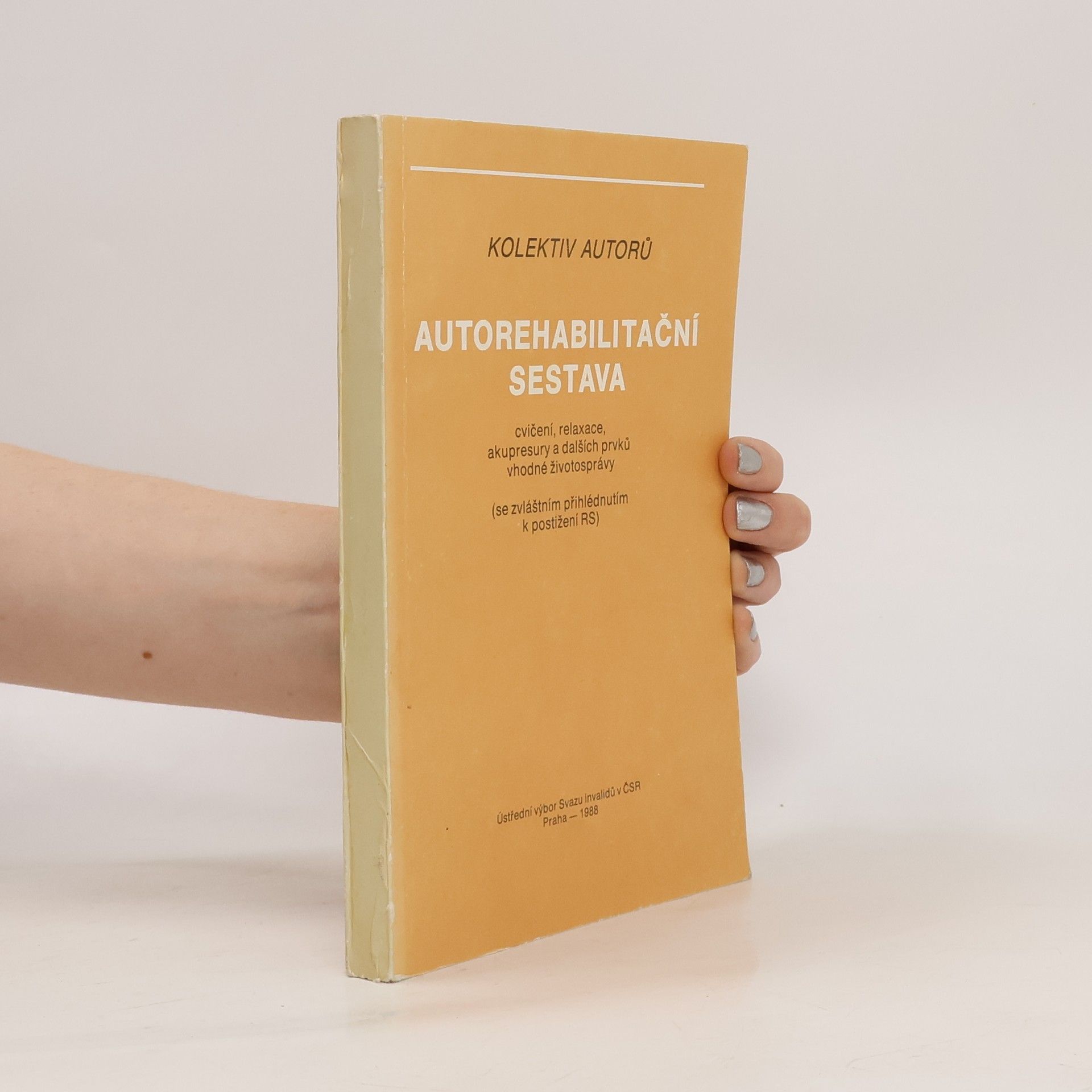 Collectif d'auteurs Autorehabilitační sestava cvičení, relaxace, akupresury a dalších prvků vhodné životosprávy