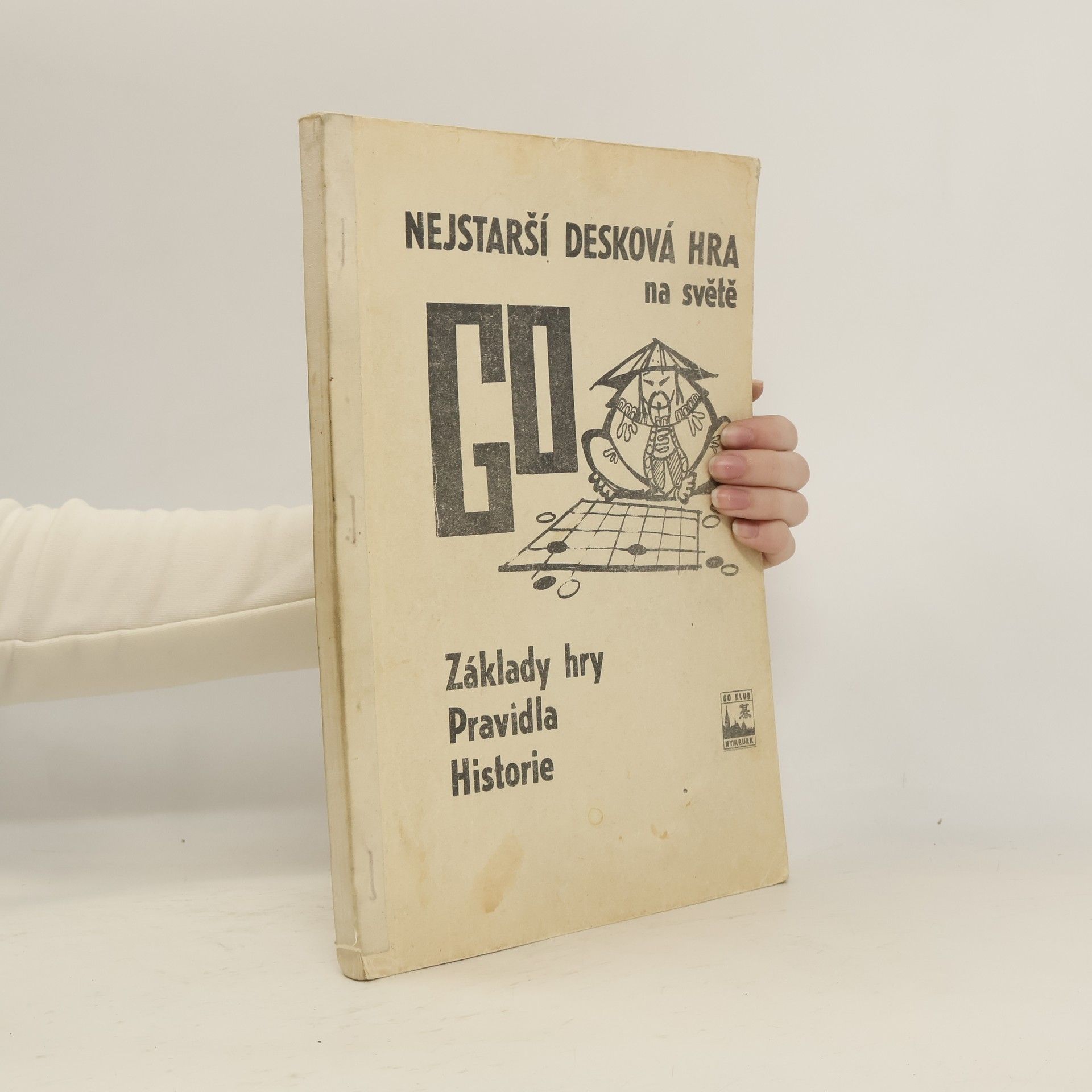 Collectif d'auteurs Nejstarší desková hra na světě Go: Základy hry, pravidla, historie