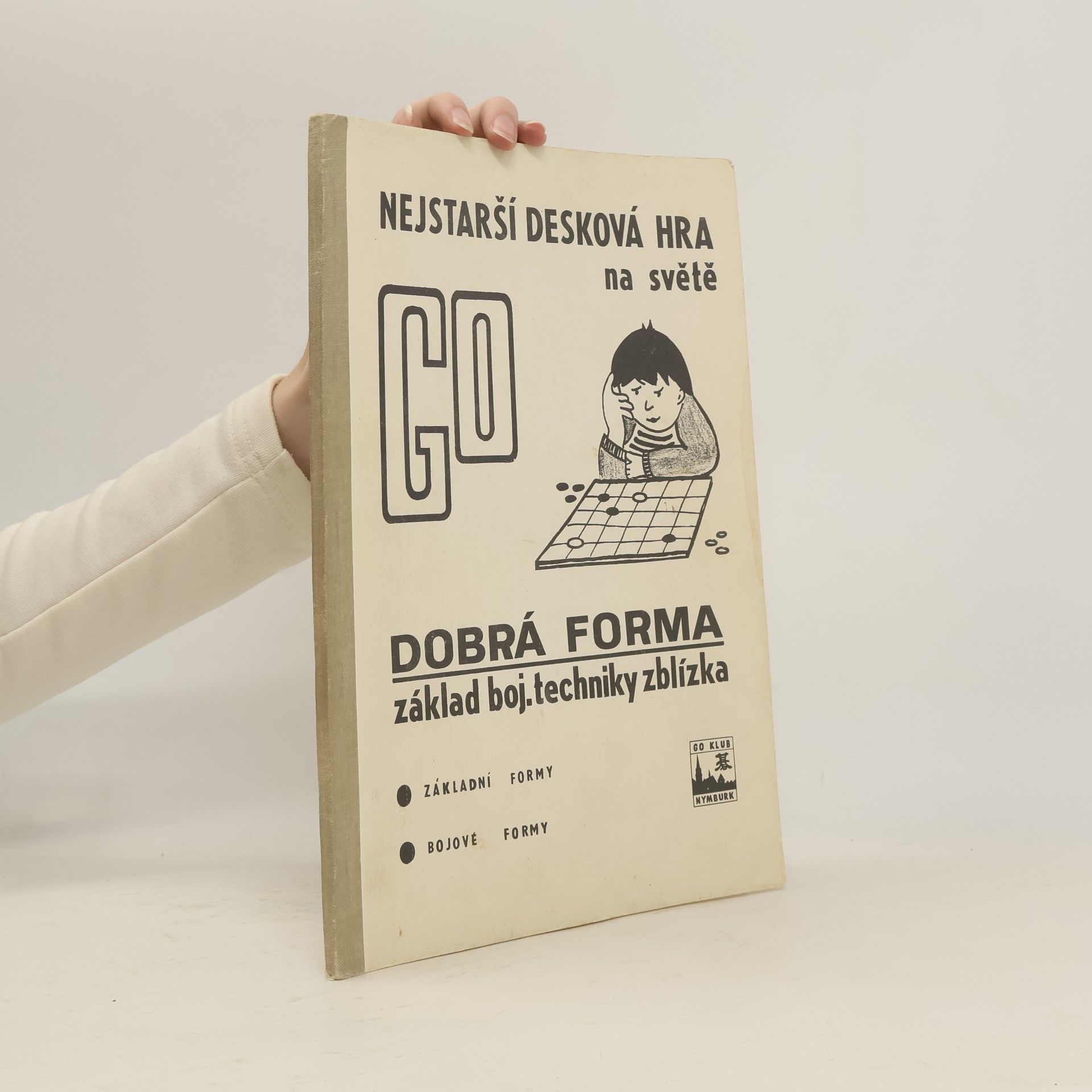 Collectif d'auteurs Nejstarší desková hra na světě Go. Základní boj. technika zblízka