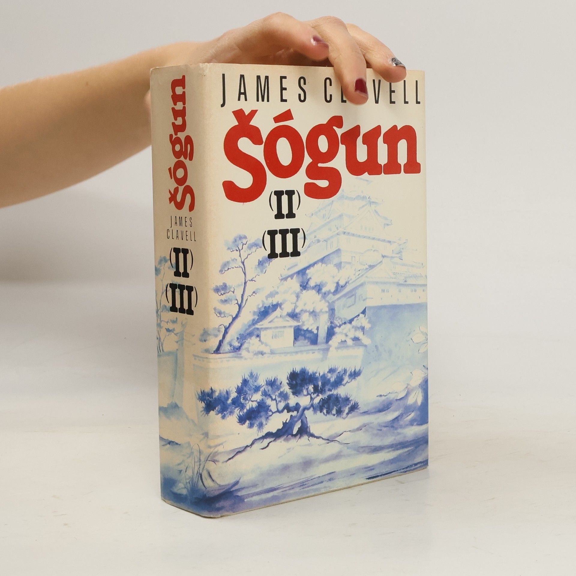 James Clavell Šógun II-III (dvě knihy v jednom svazku)
