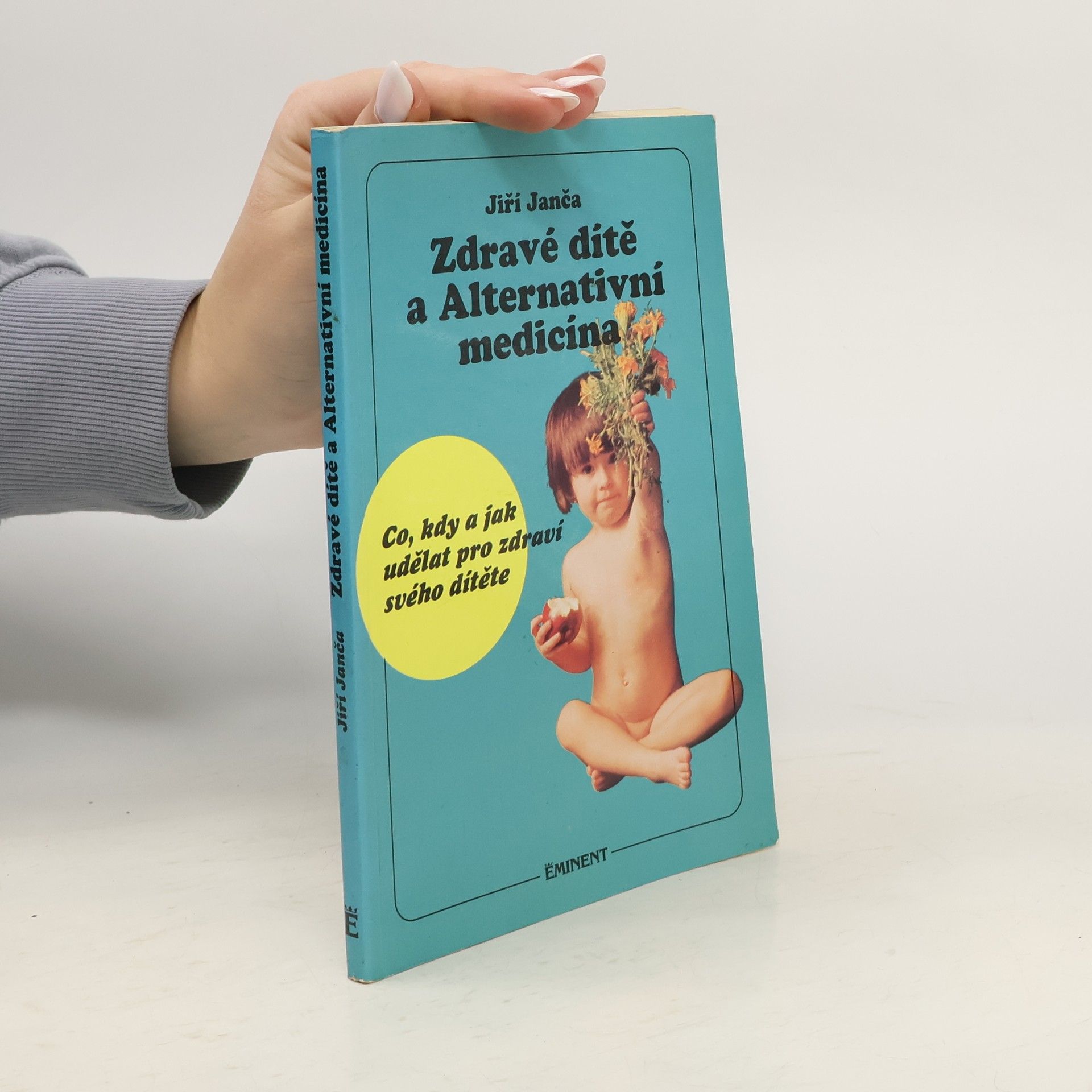 Jiří Janča Zdravé dítě a alternativní medicína