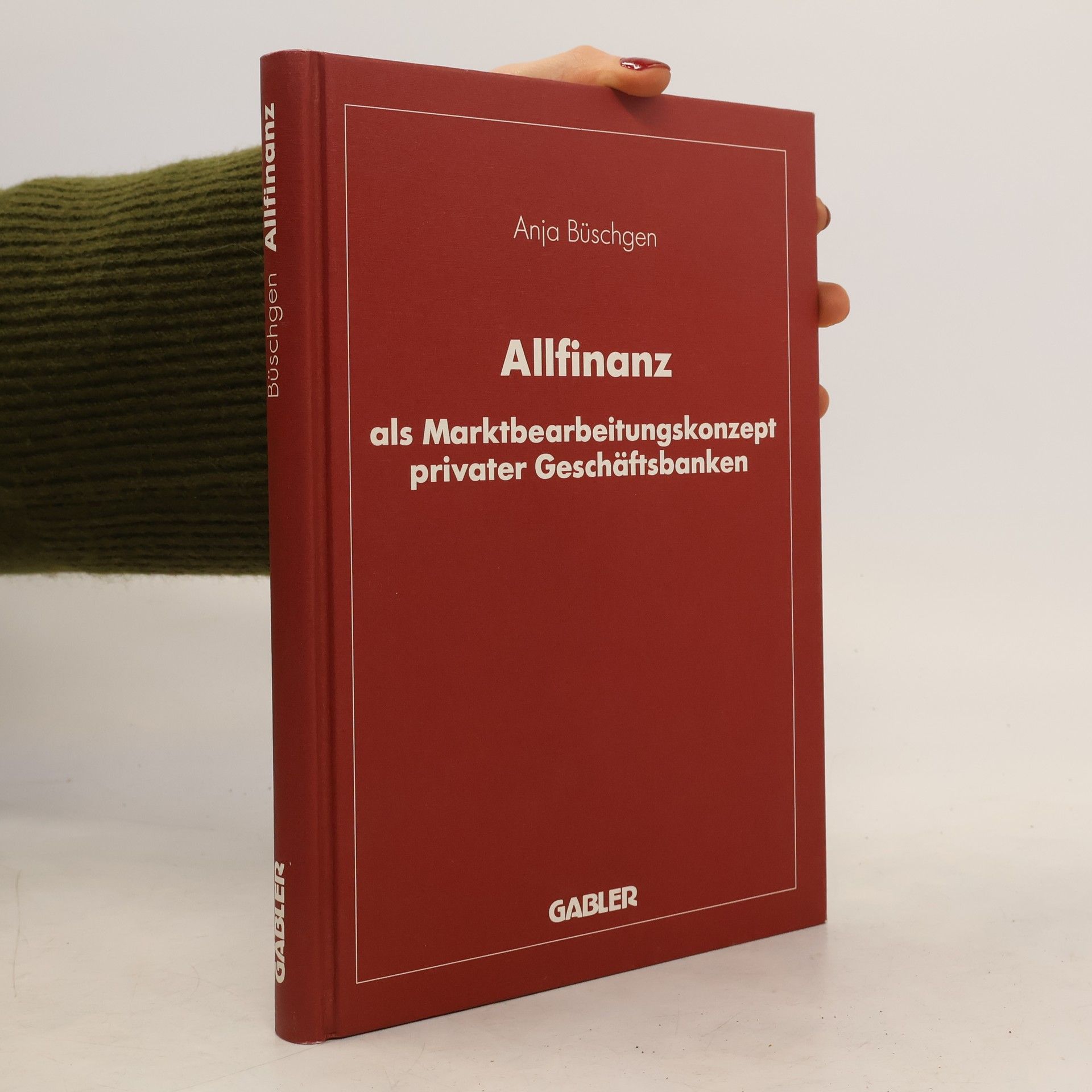 Anja Büschgen Allfinanz als Marktbearbeitungskonzept privater Geschäftsbanken