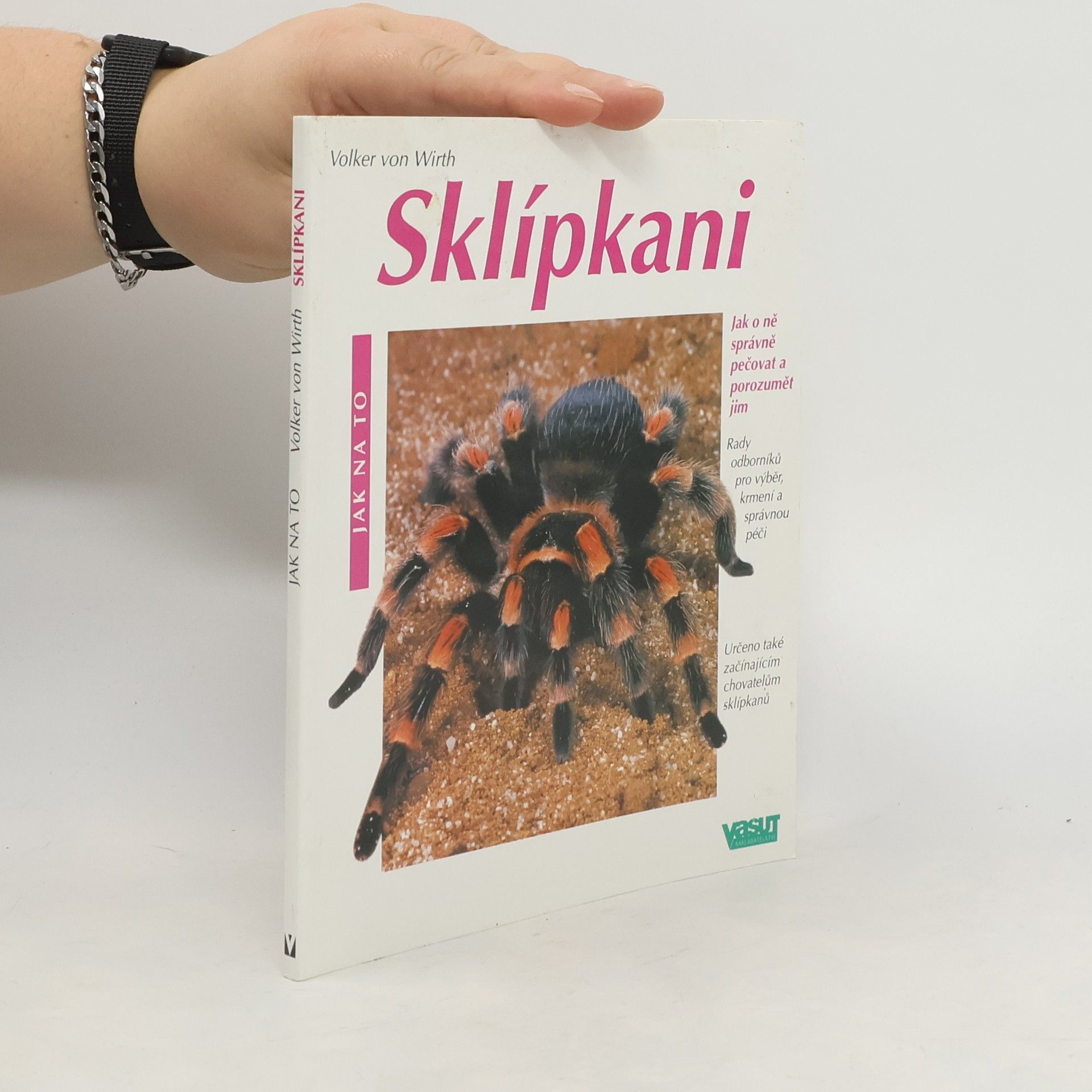 Volker von Wirth Sklípkani: Rady odborníků pro výběr a koupi, péči a krmení