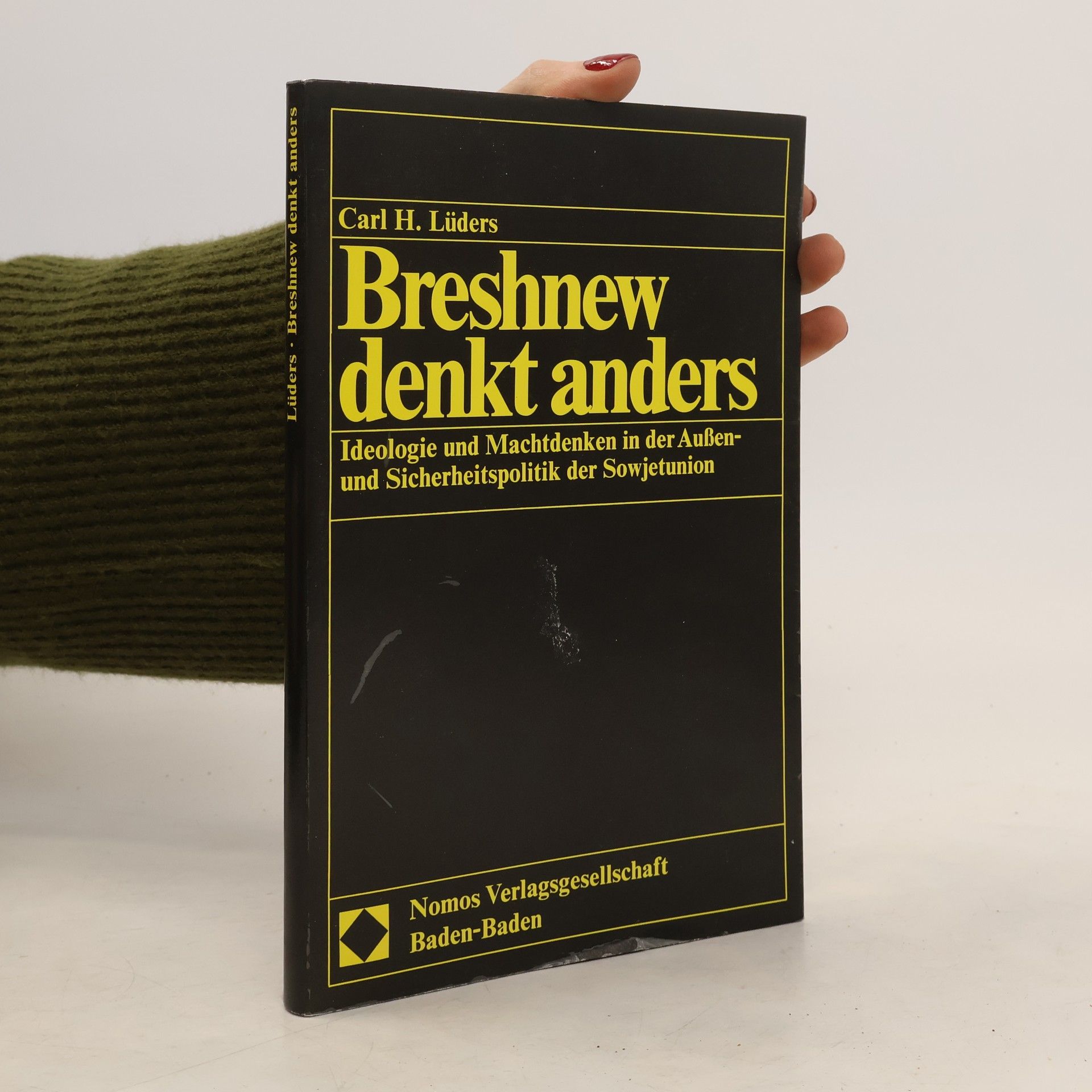 Carl Heinz Lüders Ideologie und Machtdenken in der Aussen- und Sicherheitspolitik der Sowjetunion