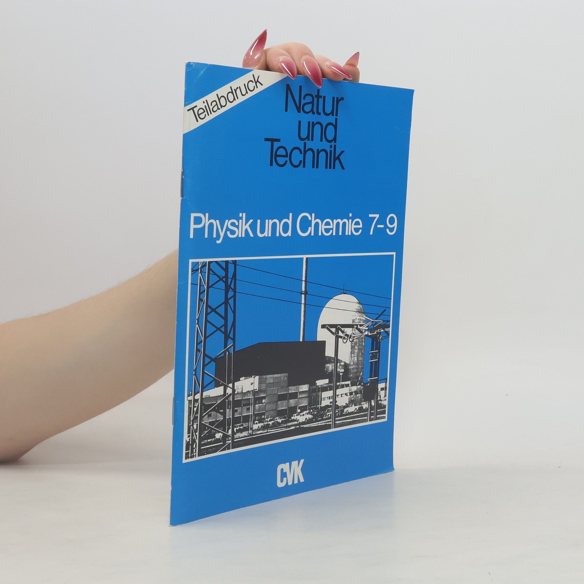 Collectif d'auteurs Natur und Technik. Physik und Chemie 7-9