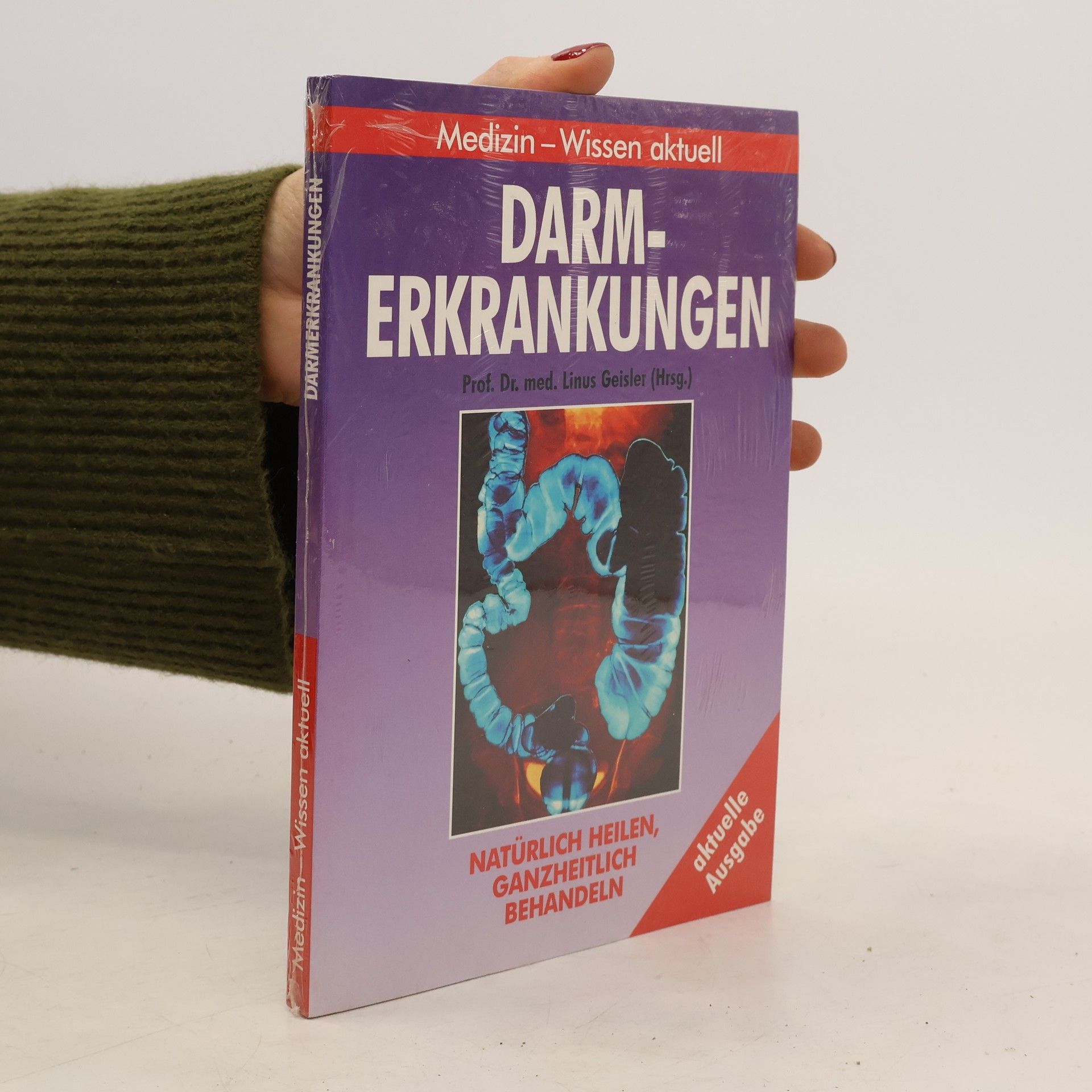 Linus Geisler Darmerkrankungen. Natürlich heilen, ganzheitlich behandeln.