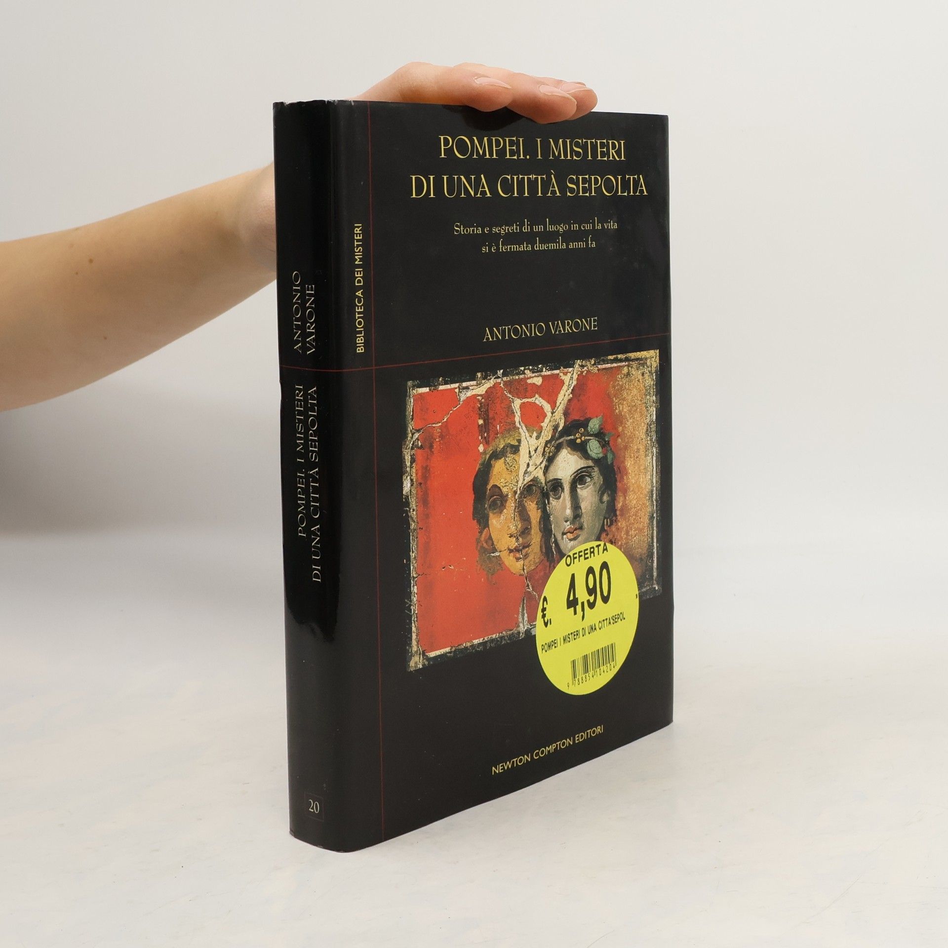 Antonio Varone Pompei, i misteri di una città sepolt