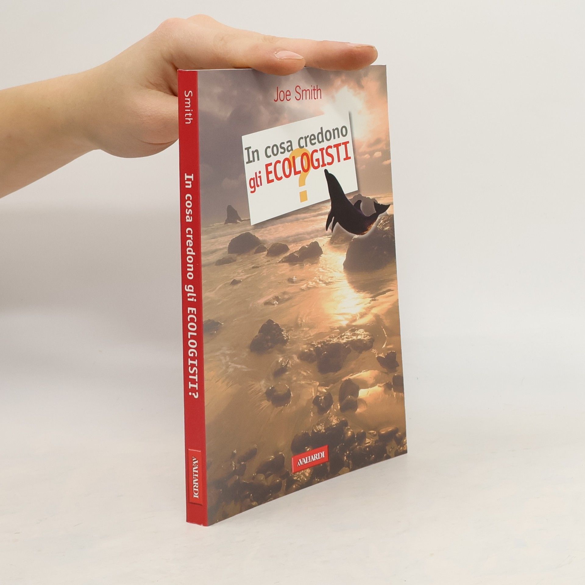 Joe Smith In cosa credono gli ecologisti?